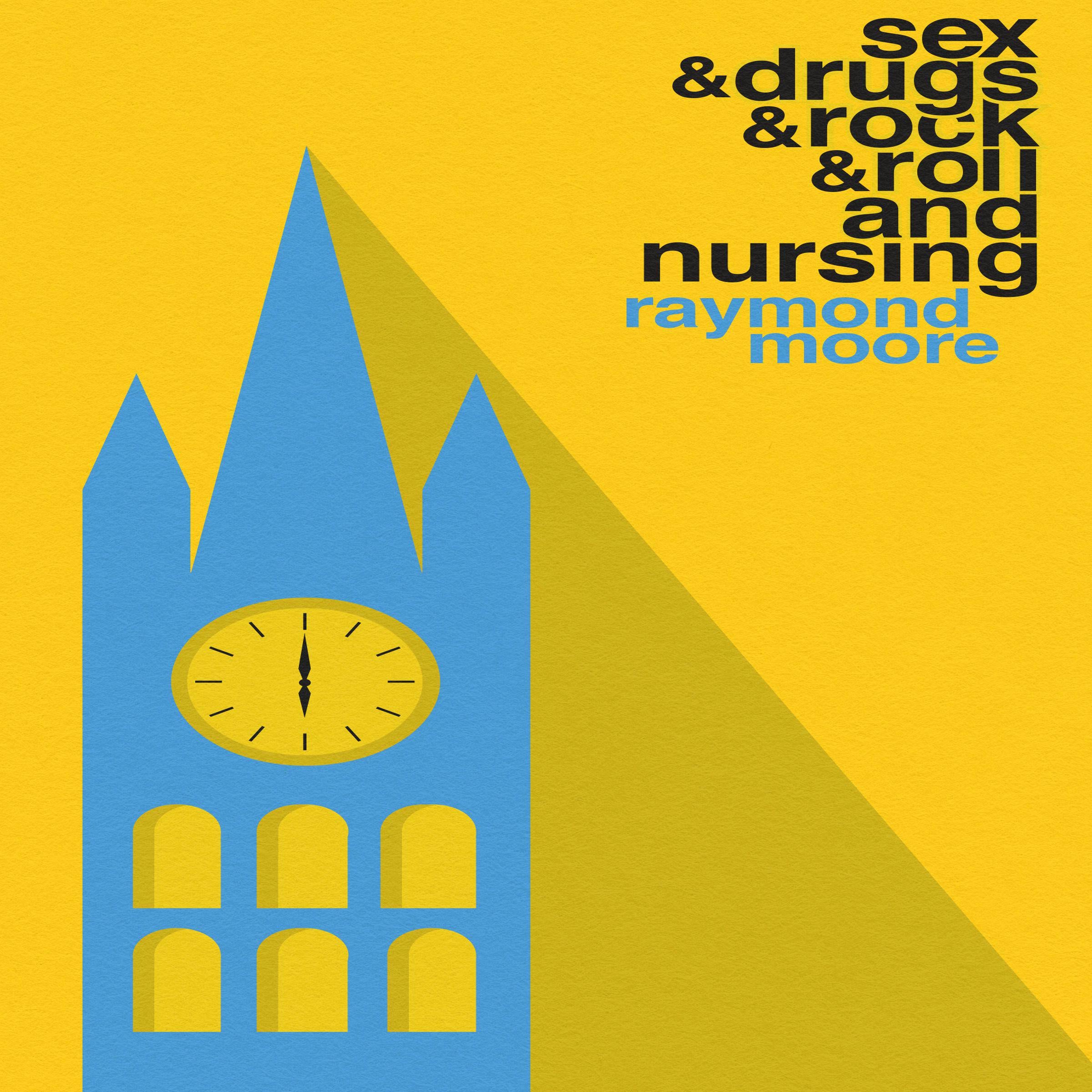 Sex & Drugs & Rock & Roll and Nursing