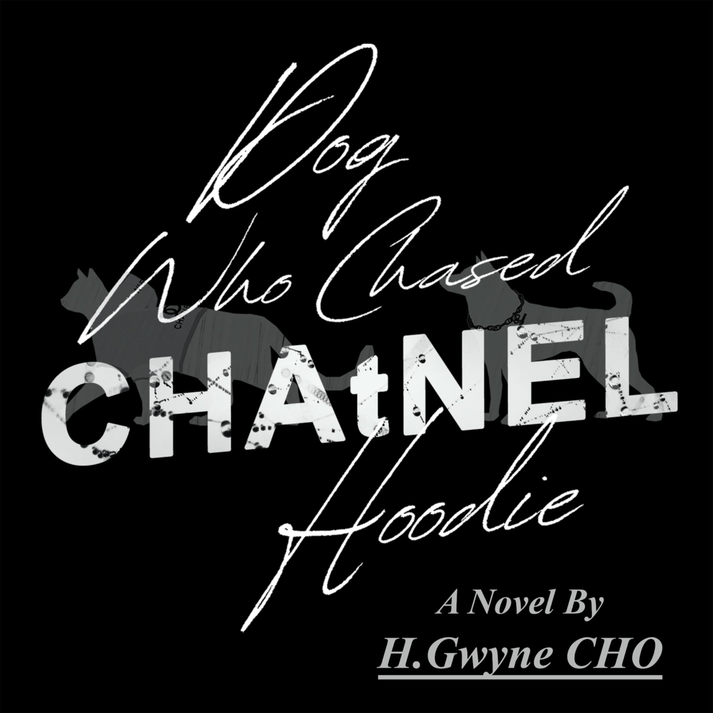 Dog Who Chased CHAtNEL Hoodie