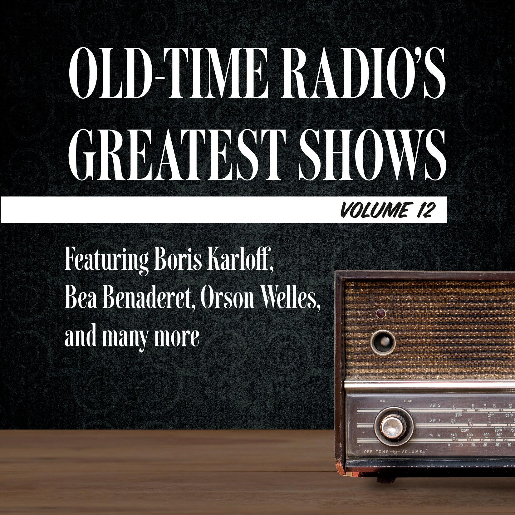 Old-Time Radio's Greatest Shows, Volume 12