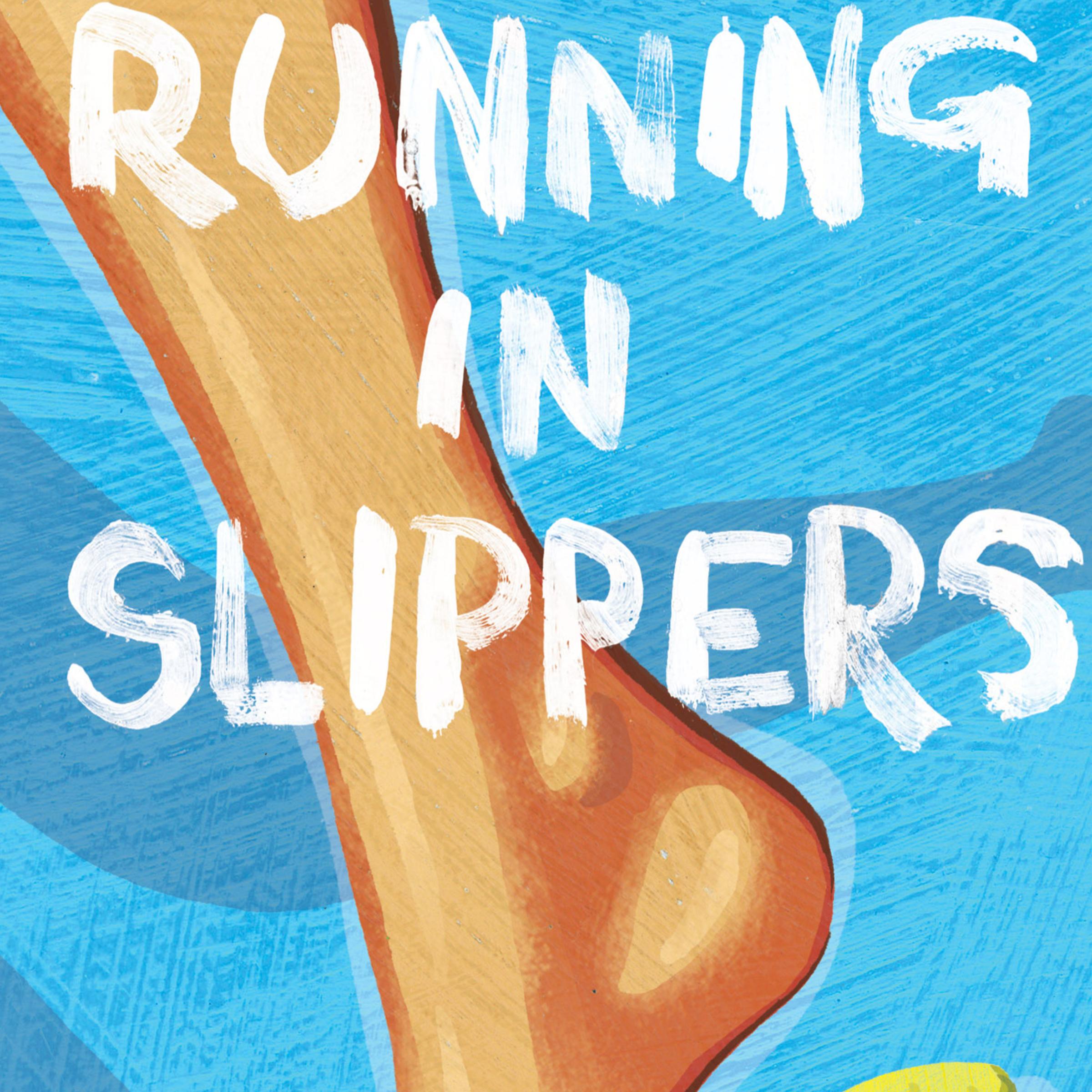 Running in Slippers