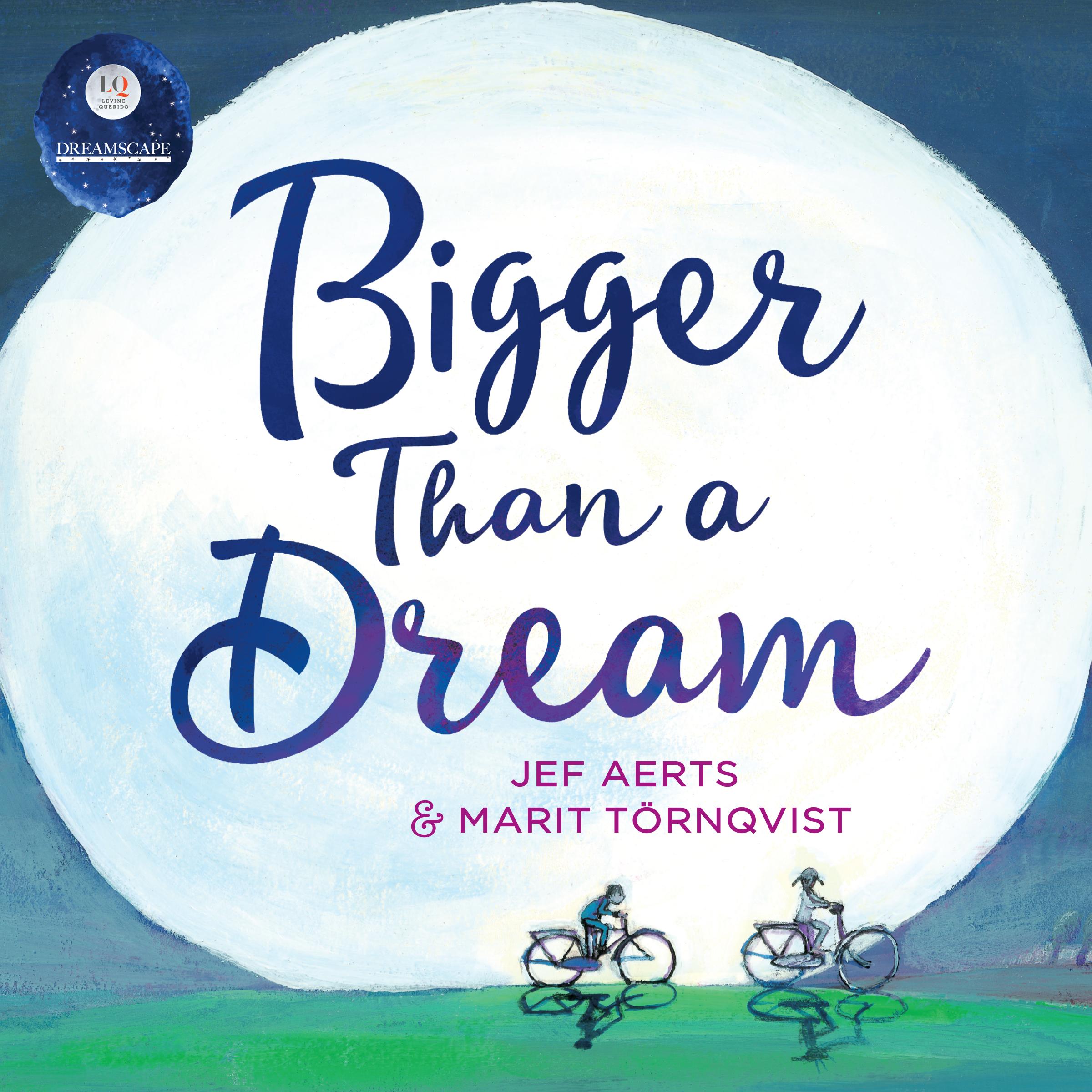 Bigger Than a Dream