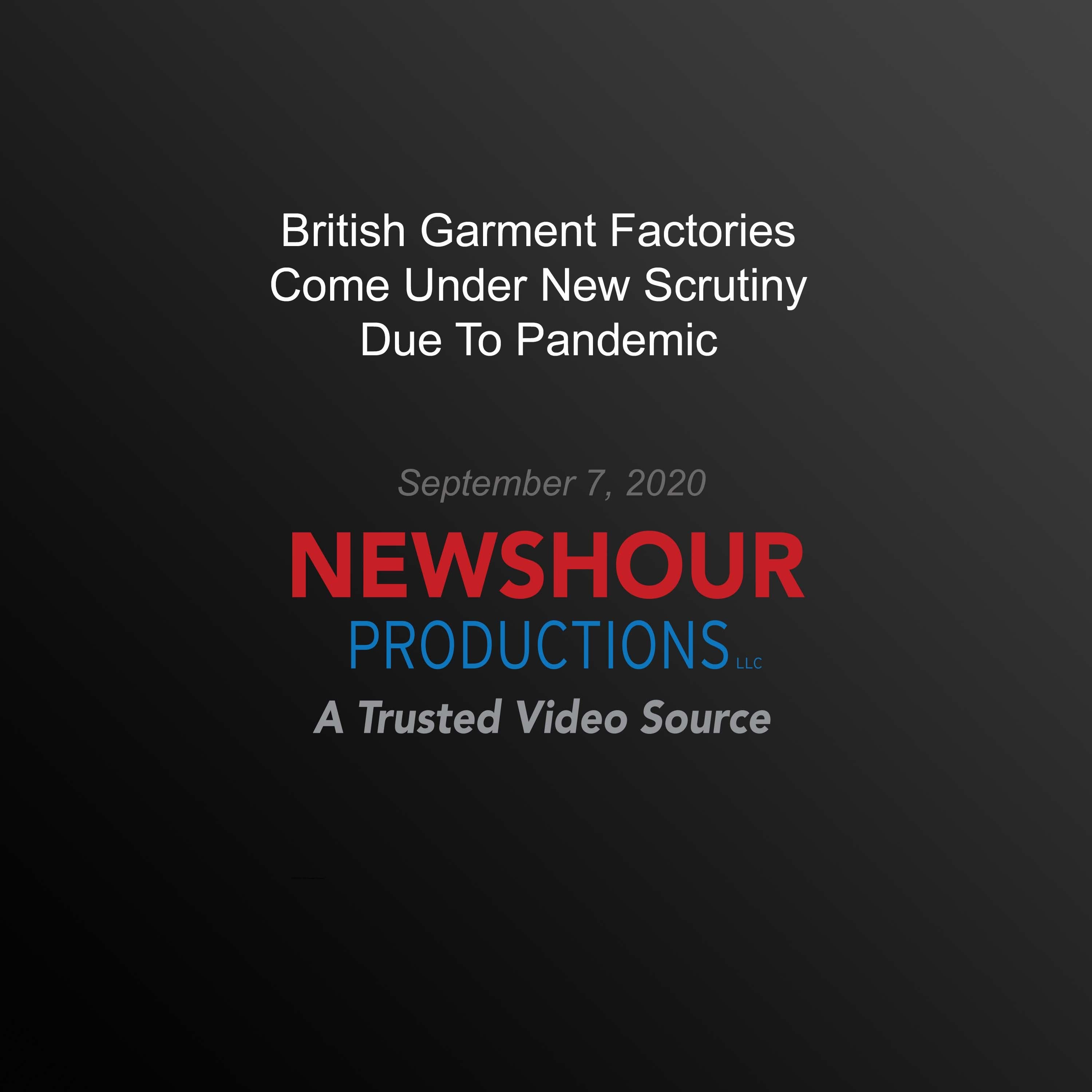British Garment Factories Come Under New Scrutiny Due To Pandemic