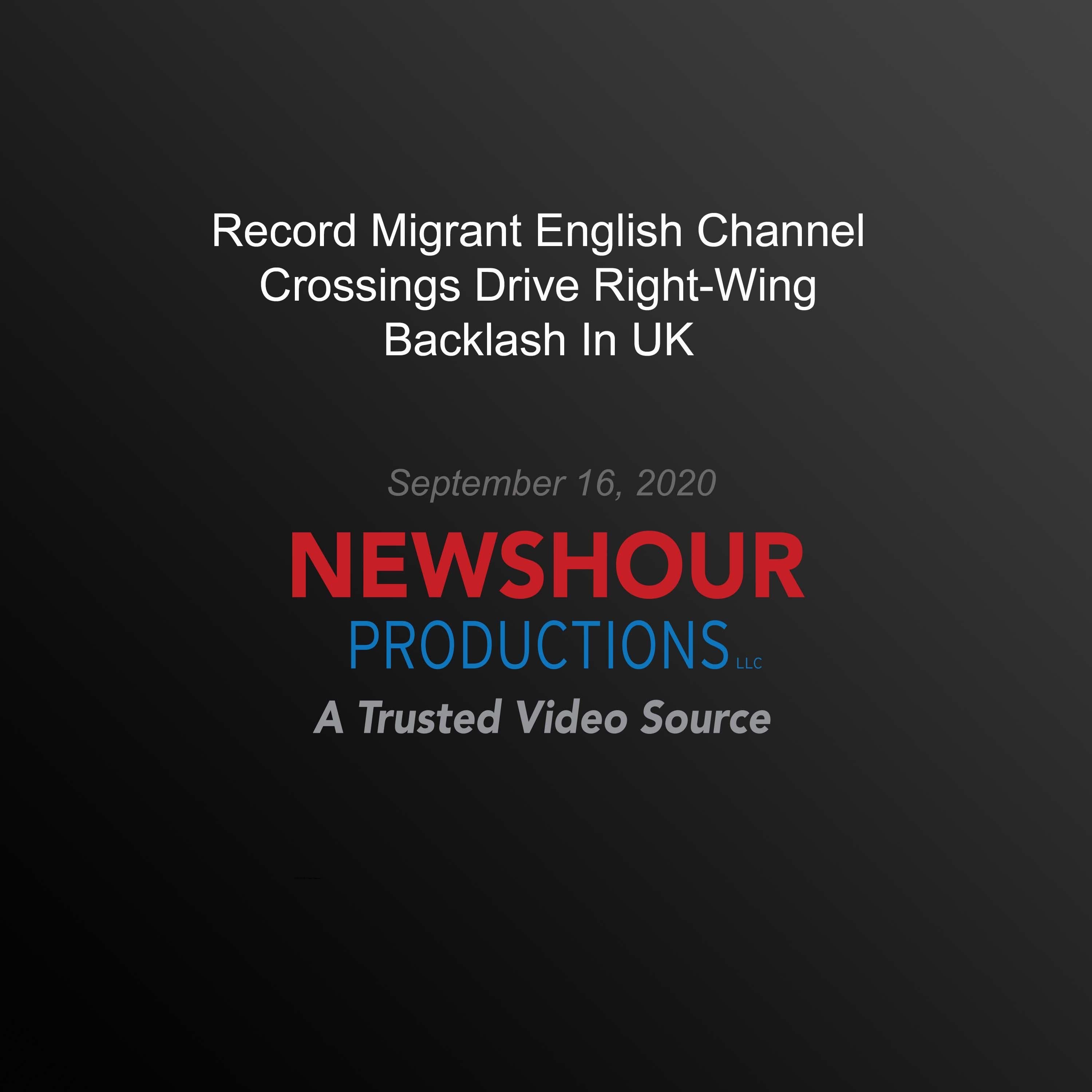 Record Migrant English Channel Crossings Drive Right-Wing Backlash In UK