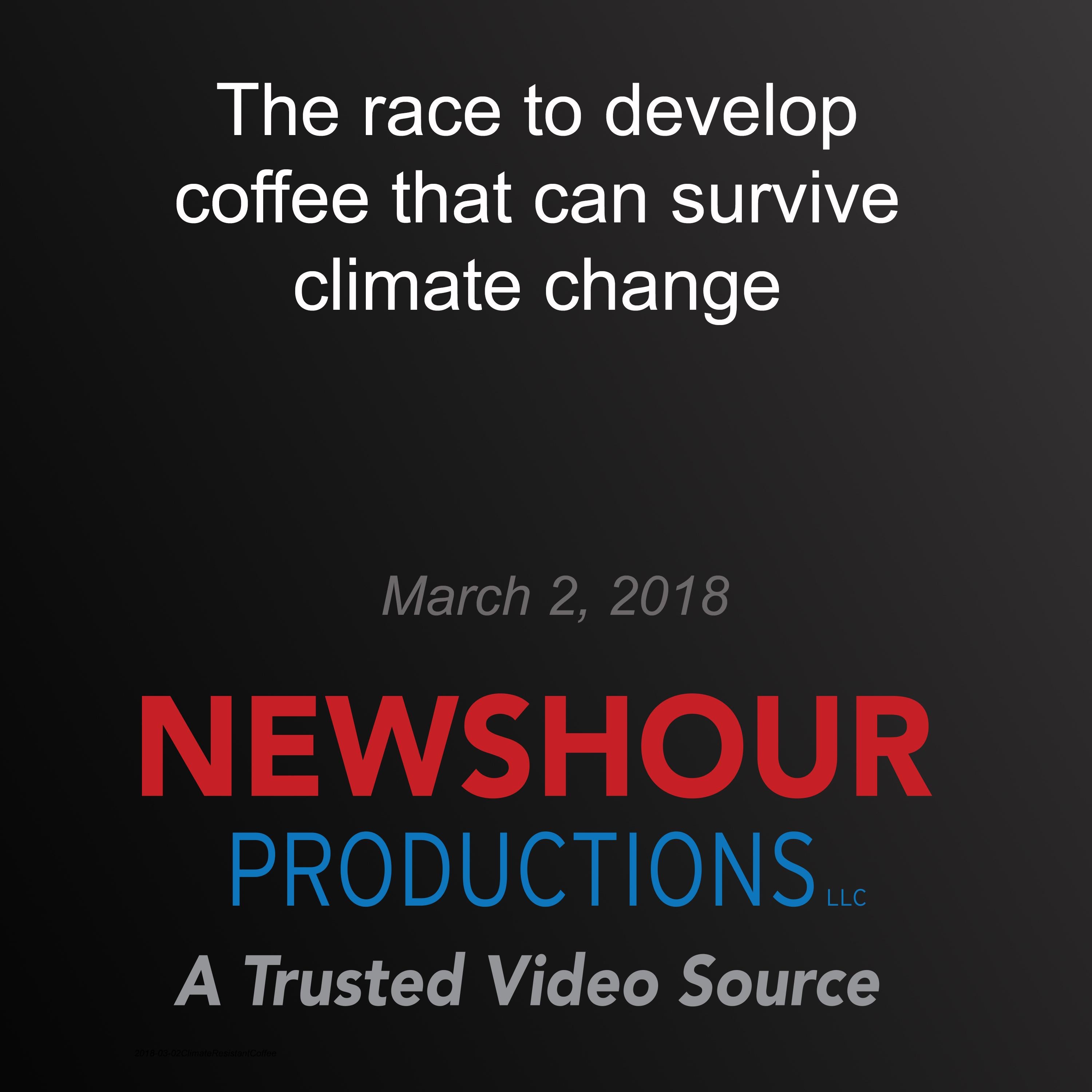 The race to develop coffee that can survive climate change