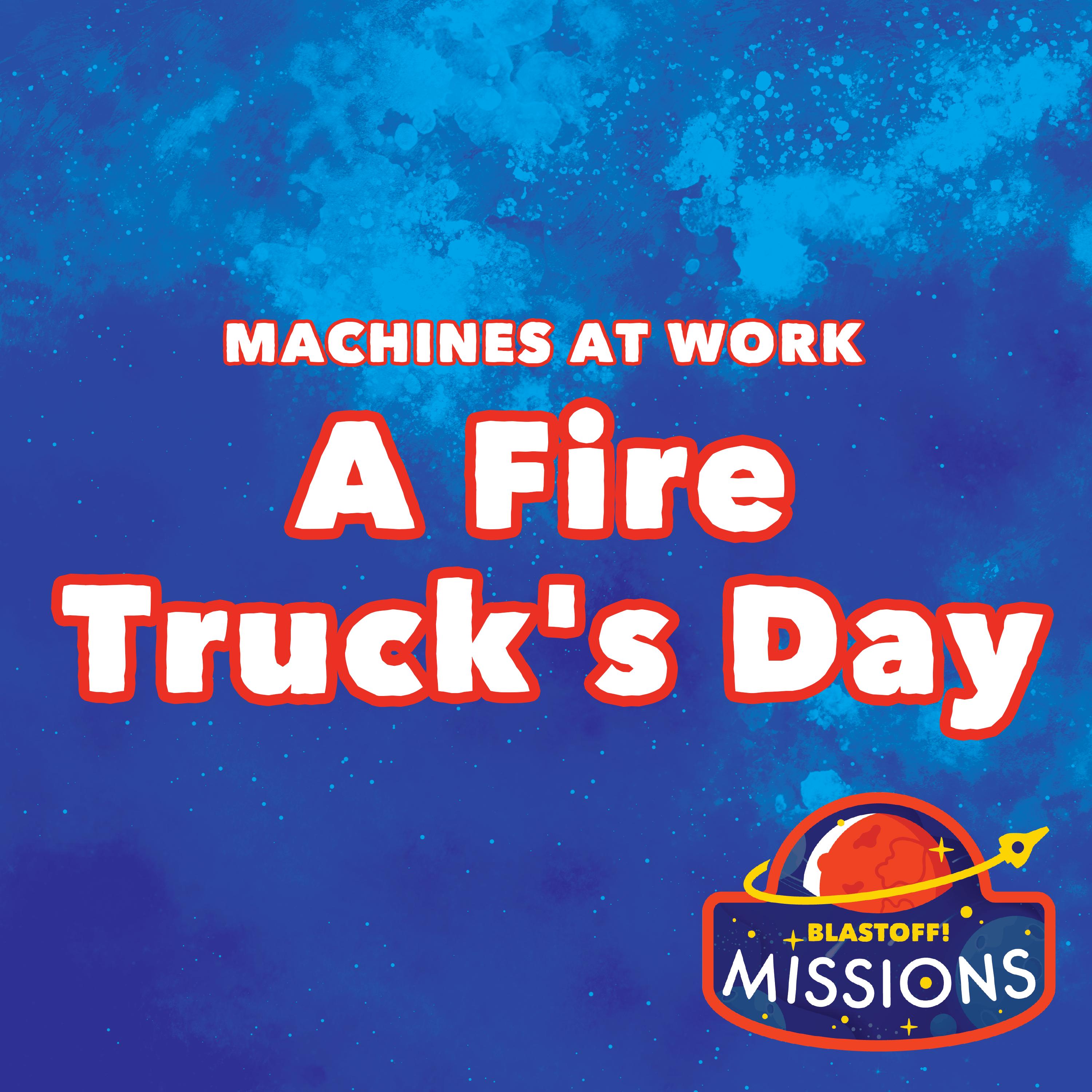 A Fire Truck's Day