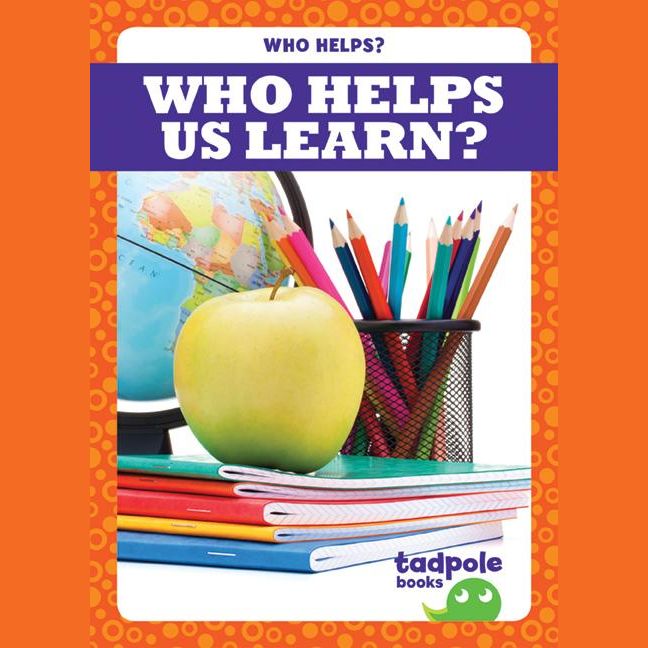 Who Helps Us Learn?