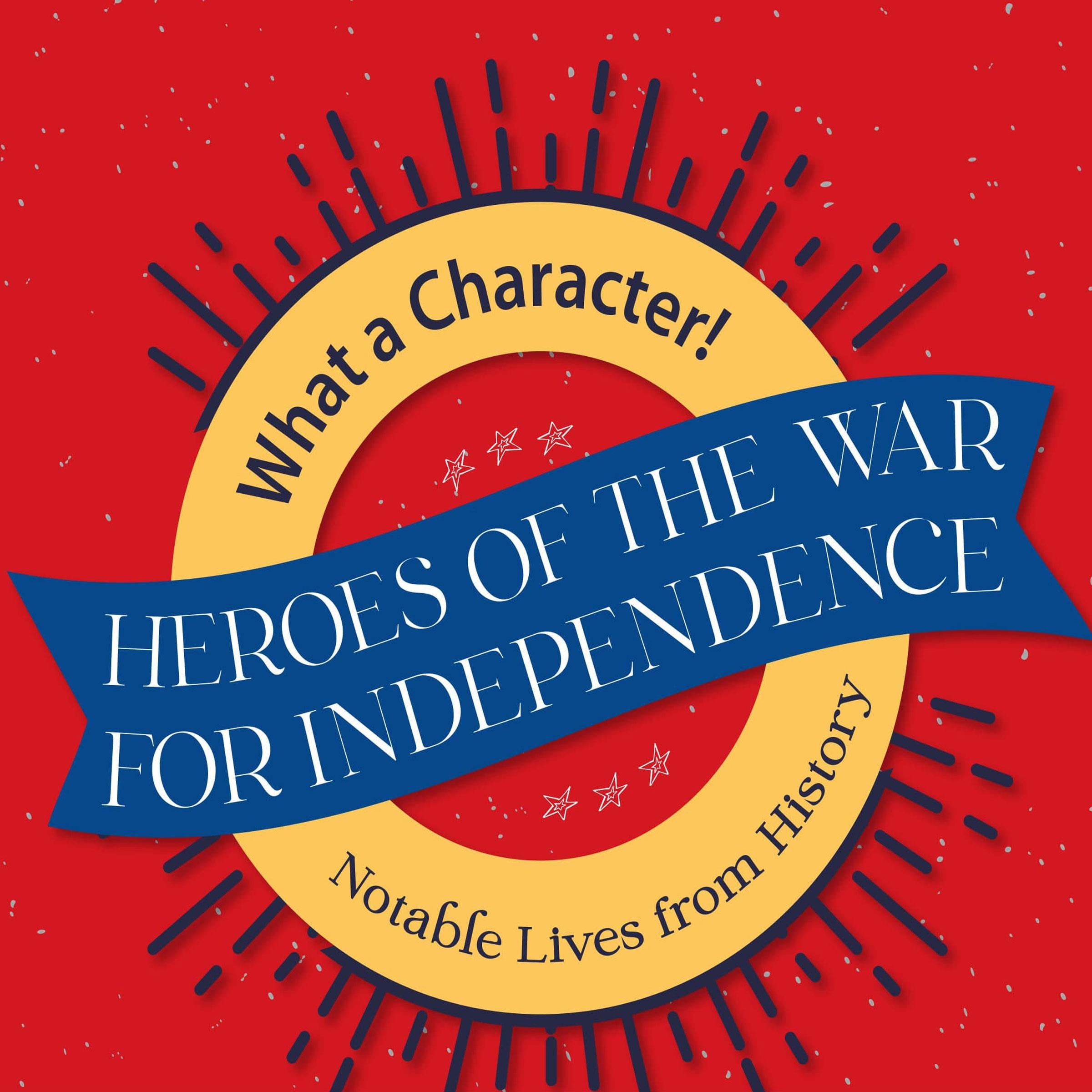 Heroes of the War for Independence