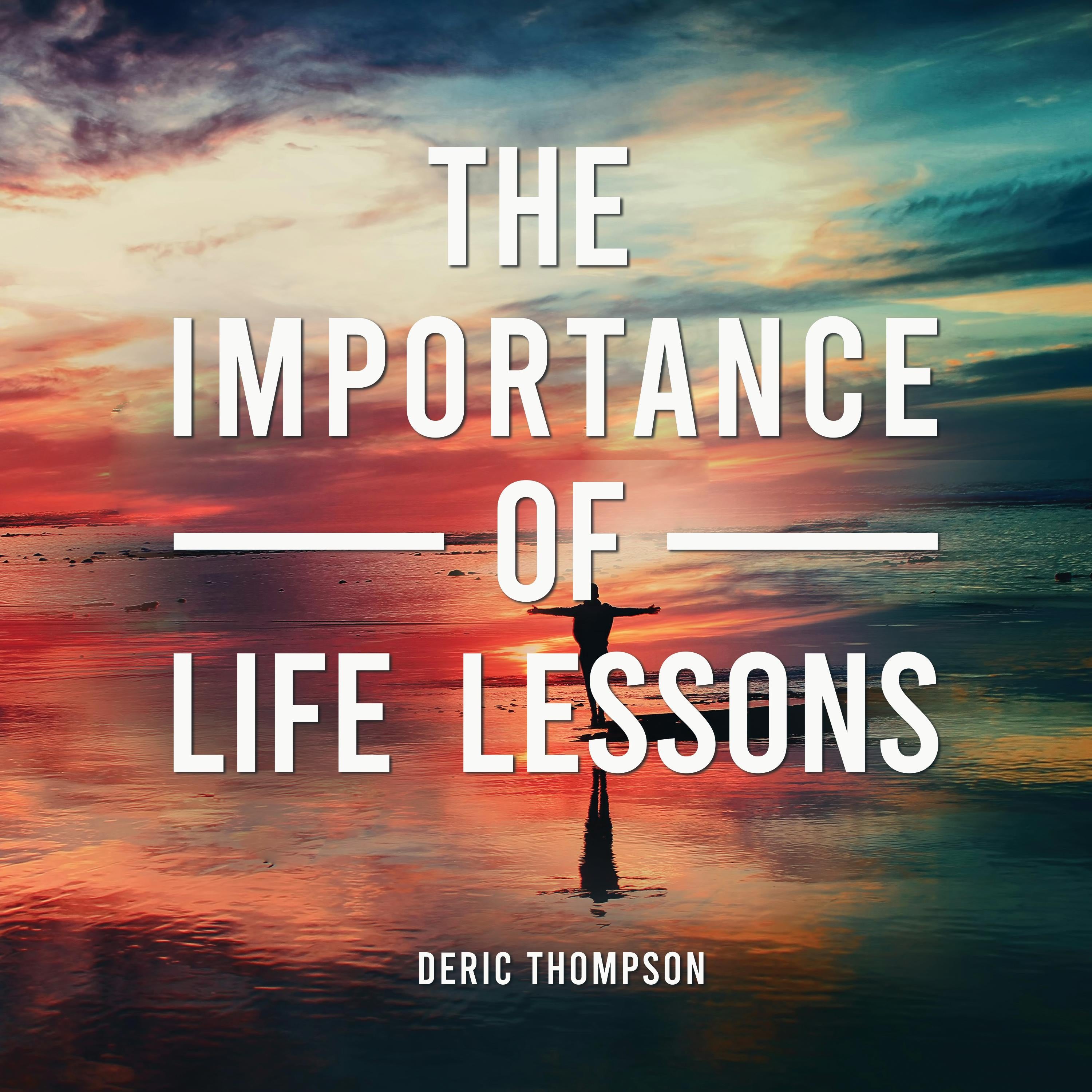 The importance of life lessons