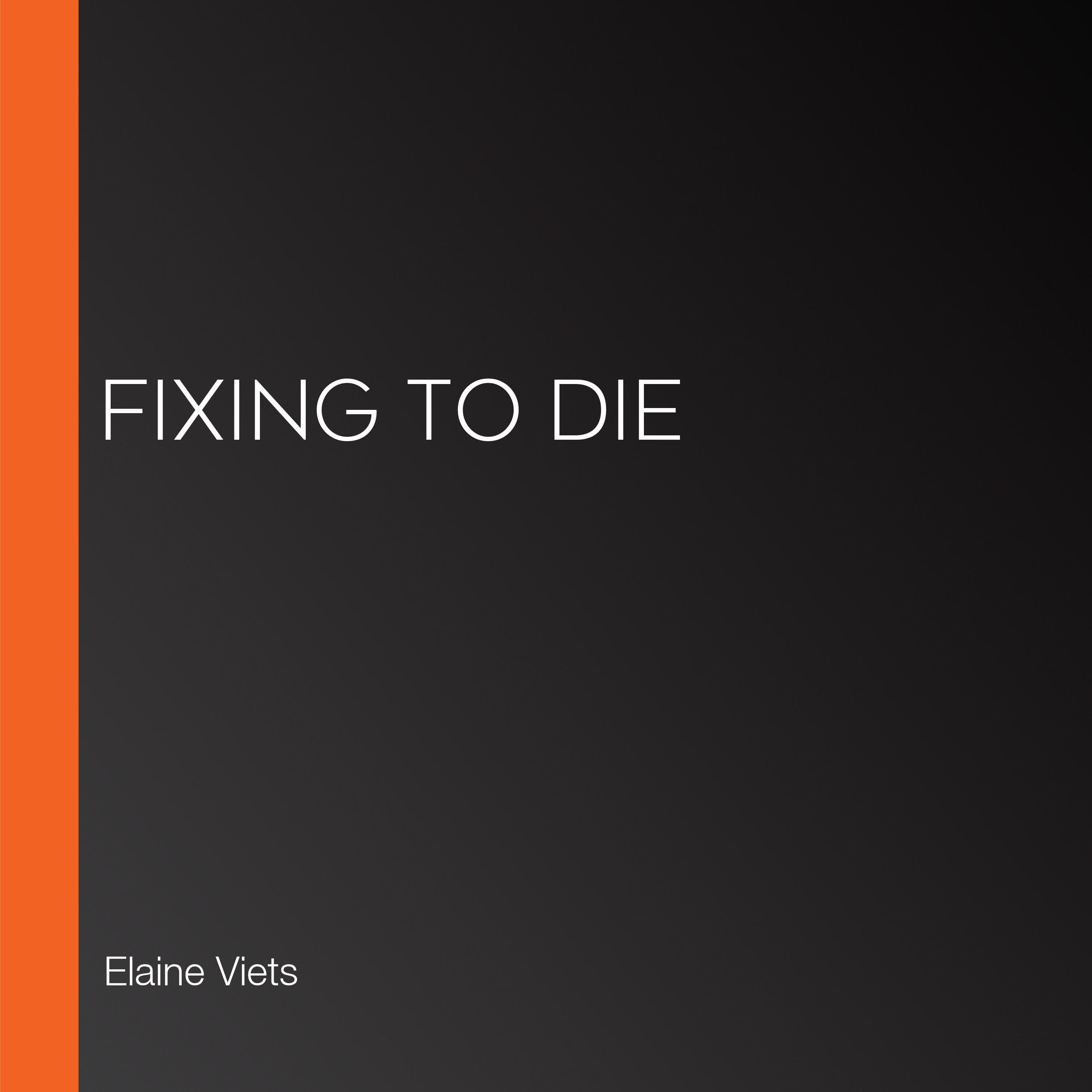 Fixing to Die