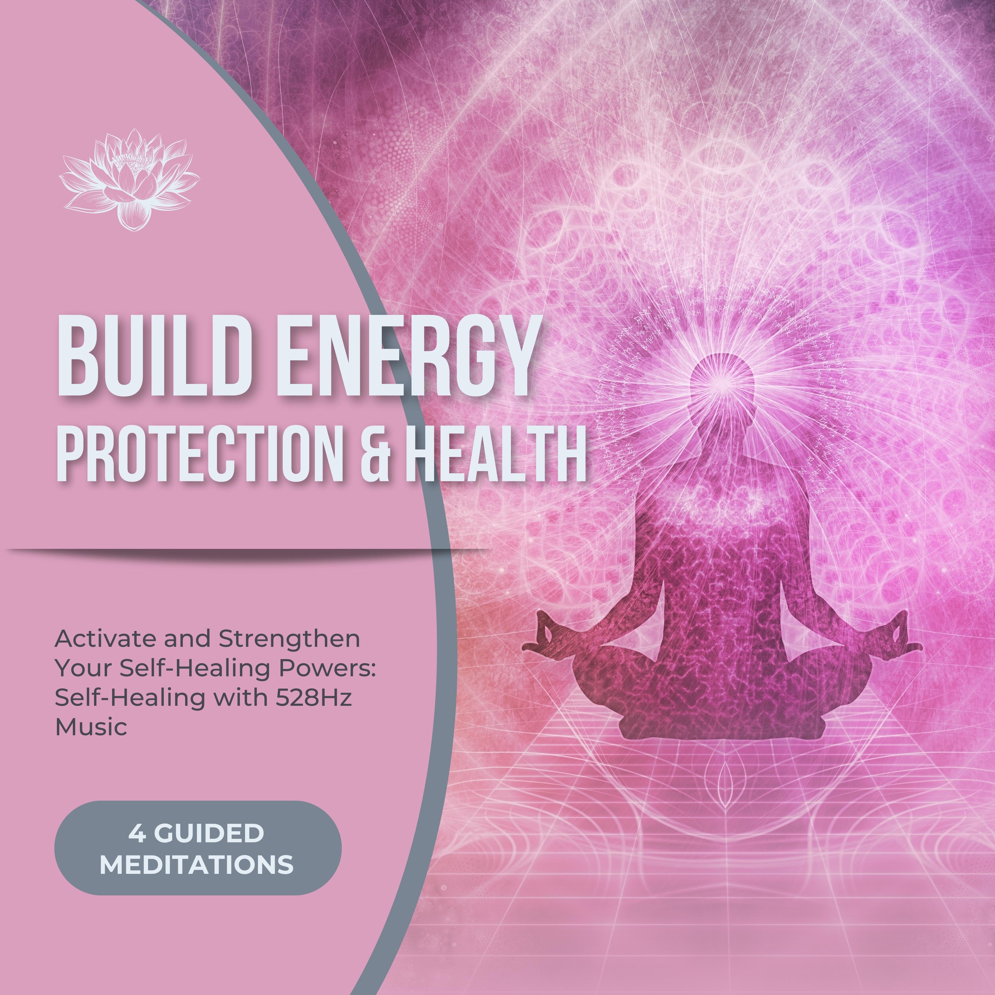 Activate and Strengthen Your Self-Healing Powers: Self-Healing with 528Hz Music
