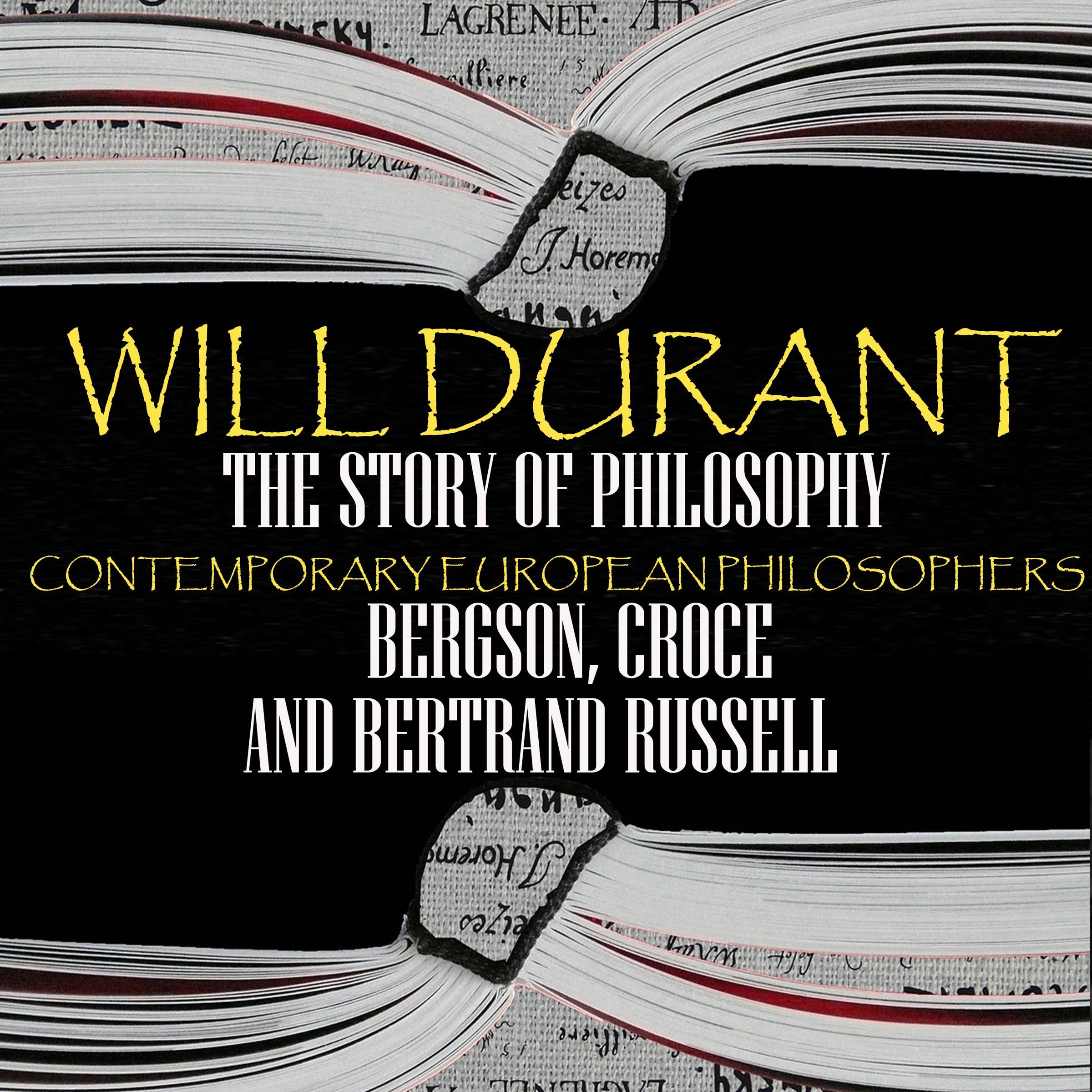 The Story of Philosophy. Contemporary European Philosophers: Bergson, Croce and Bertrand Russell
