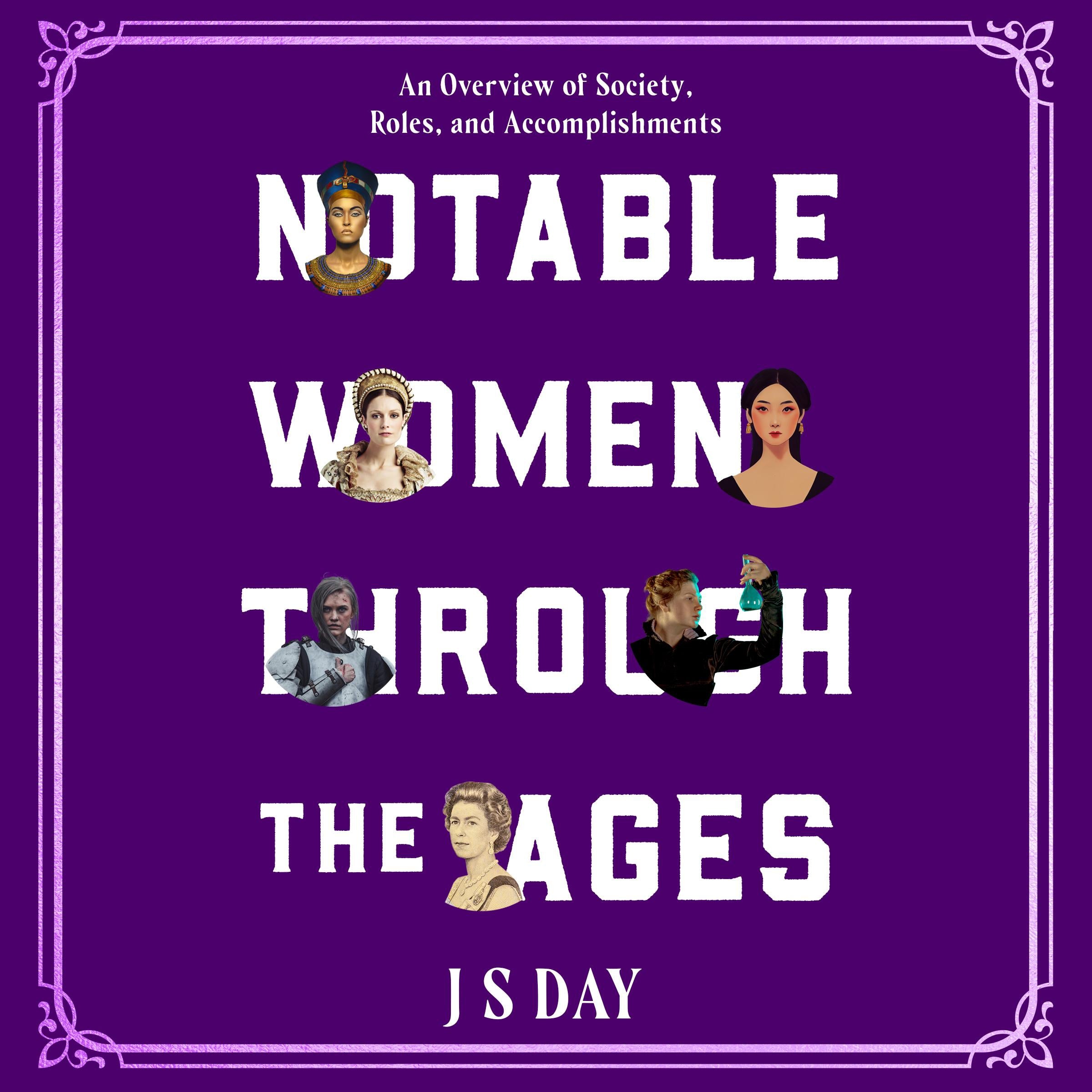 Notable Women Through The Ages