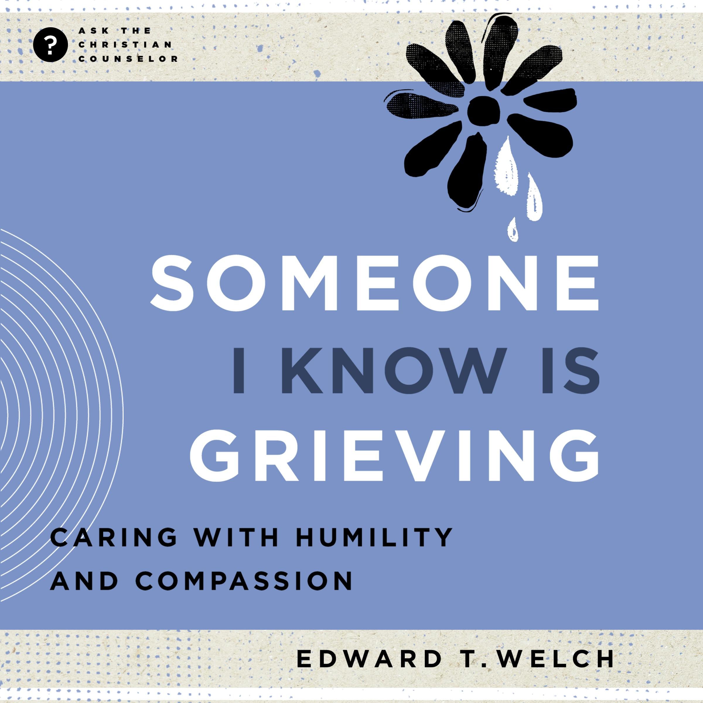 Someone I Know Is Grieving
