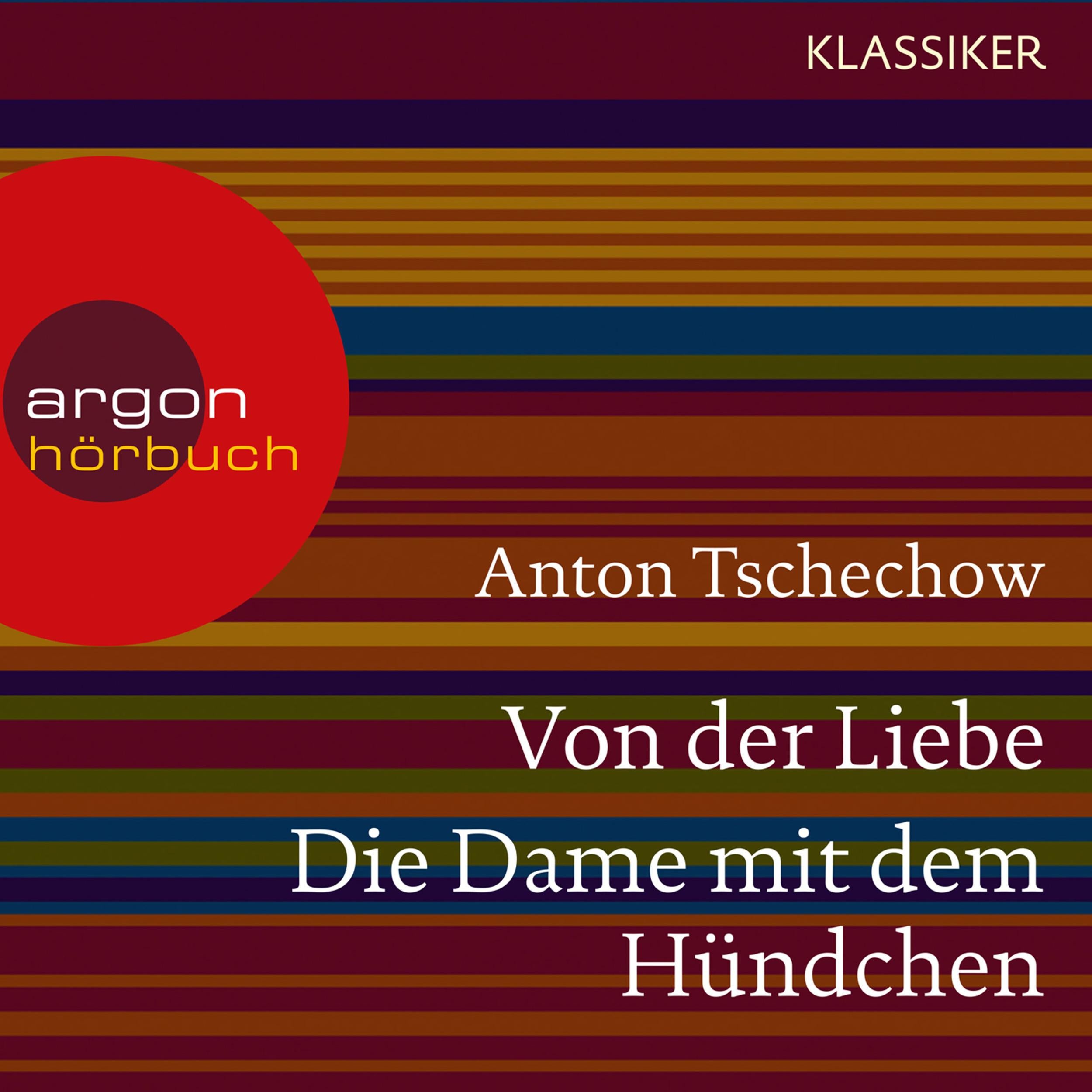 Von der Liebe / Die Dame mit dem Hündchen (Ungekürzte Lesung)