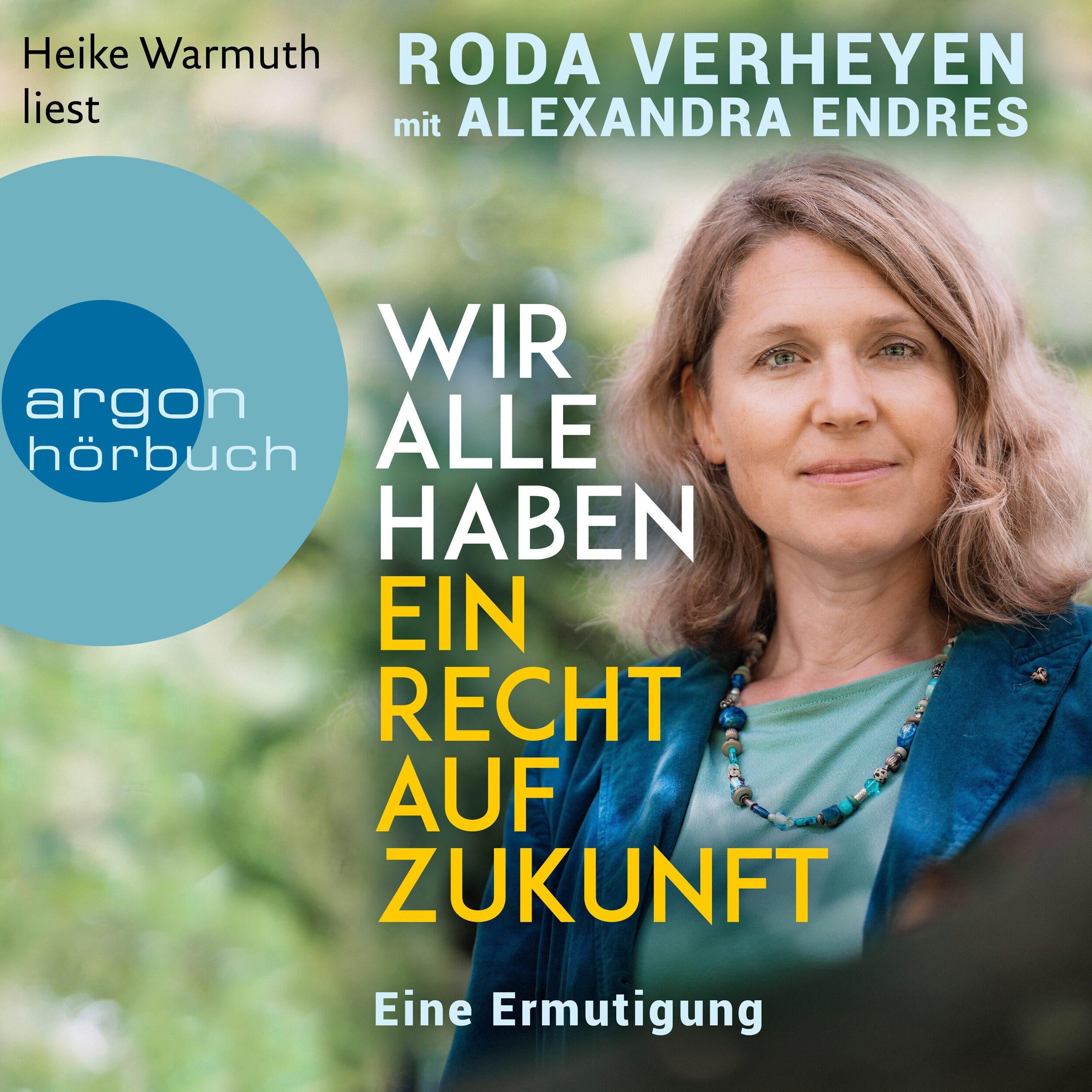 Wir alle haben ein Recht auf Zukunft - Eine Ermutigung (Ungekürzte Lesung)