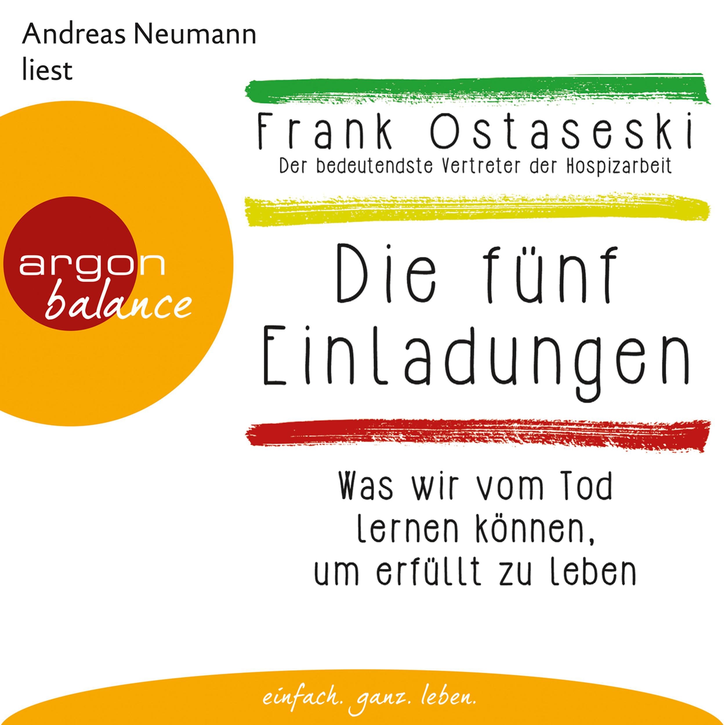 Die fünf Einladungen - Was wir vom Tod lernen können, um erfüllt zu leben (Autorisierte Lesefassung)