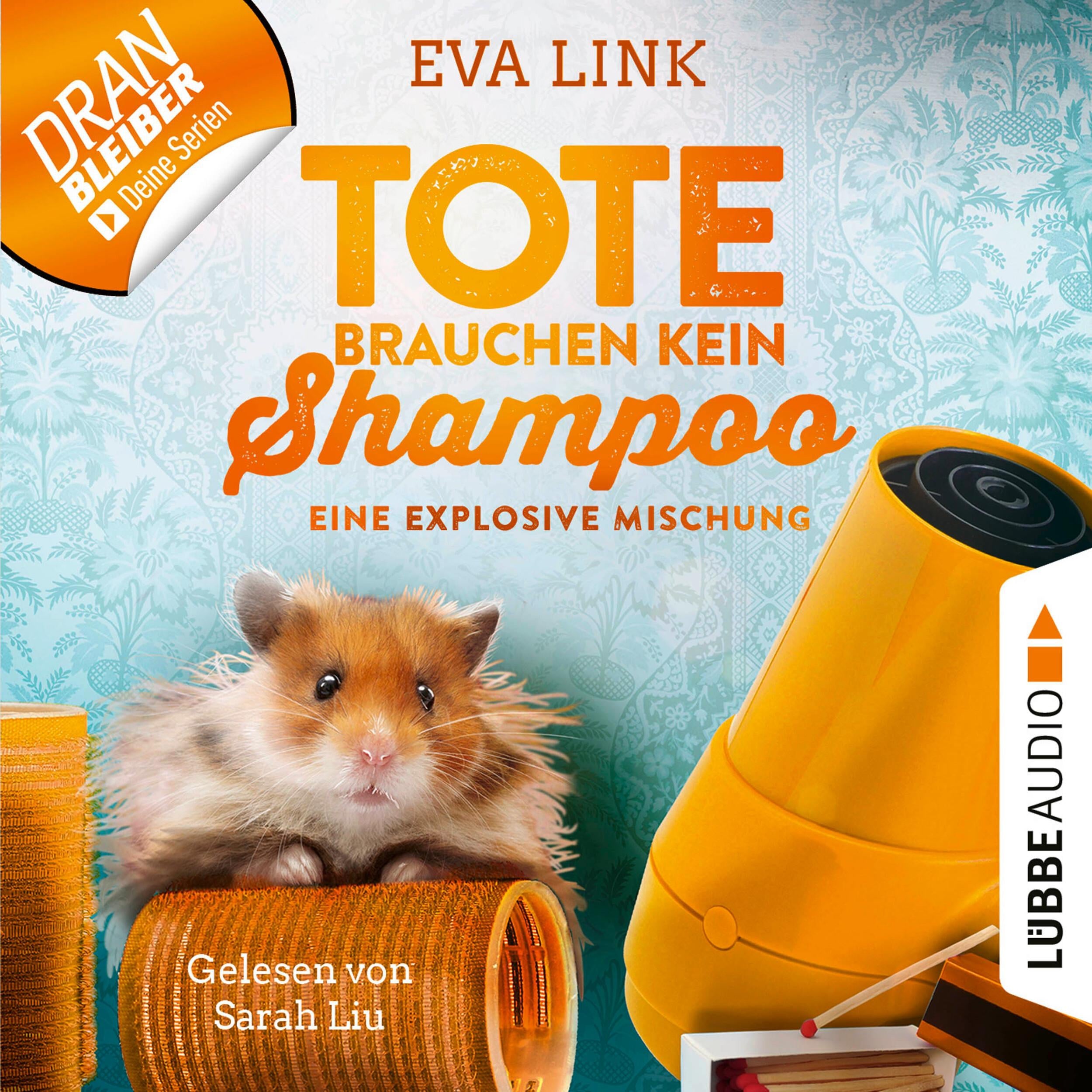 Eine explosive Mischung - Tote brauchen kein Shampoo - Allgäu-Krimi, Folge 5 (Ungekürzt)