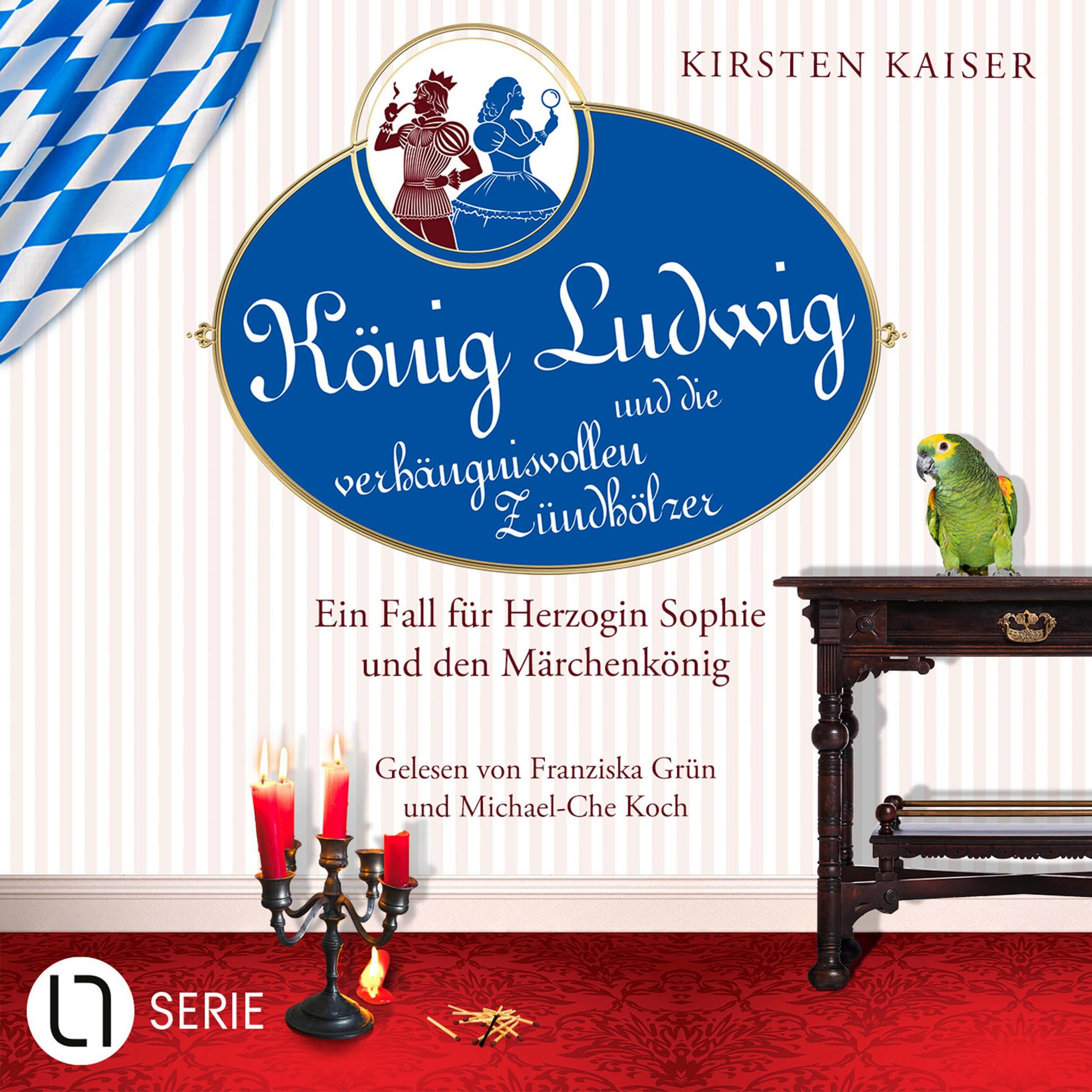 König Ludwig und die verhängnisvollen Zündhölzer - Neuschwanstein-Krimi - Ein Fall für Herzogin Sophie und den Märchenkönig, Teil 6 (Ungekürzt)