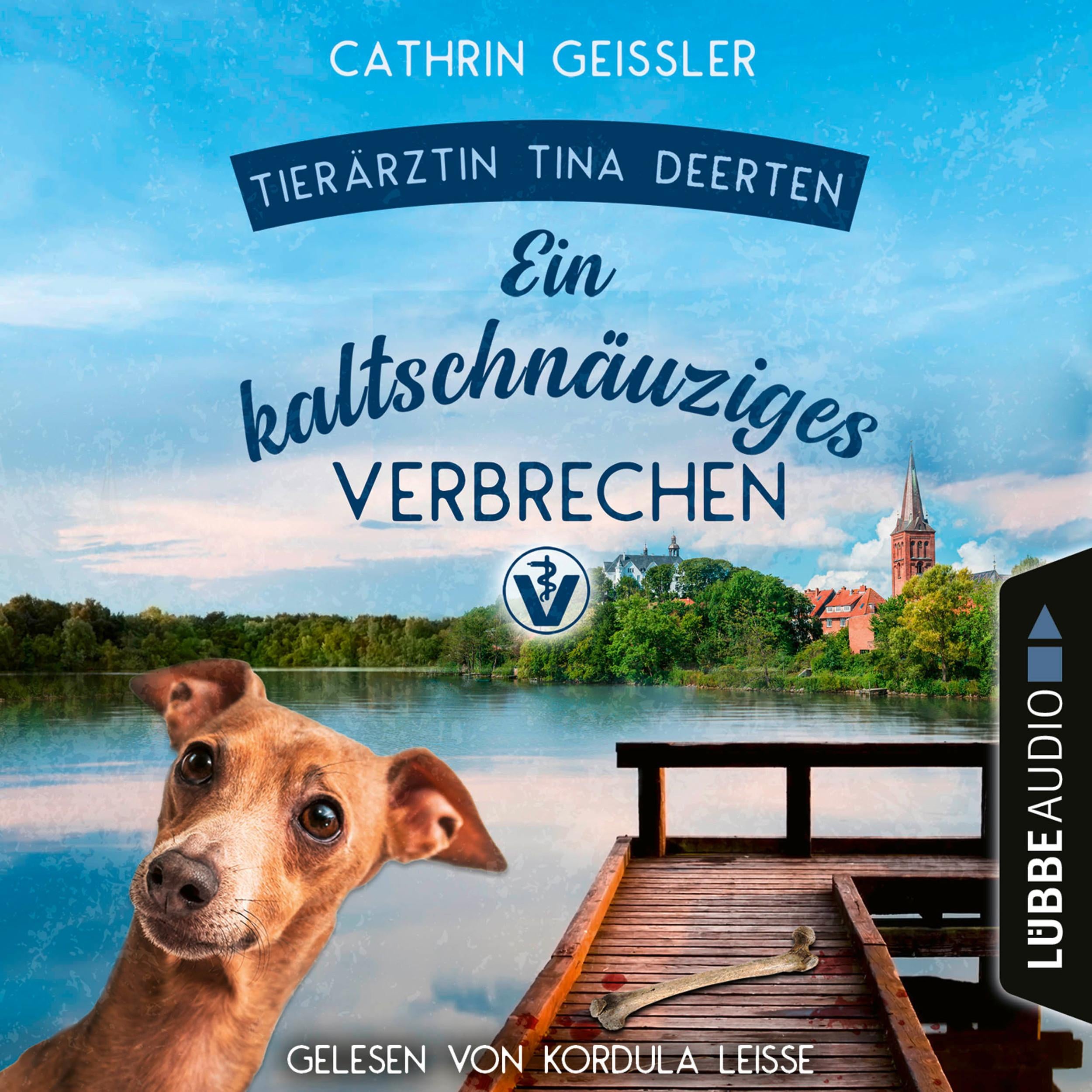 Ein kaltschnäuziges Verbrechen - Ein Fall für Tierärztin Tina Deerten, Teil 2 (Ungekürzt)