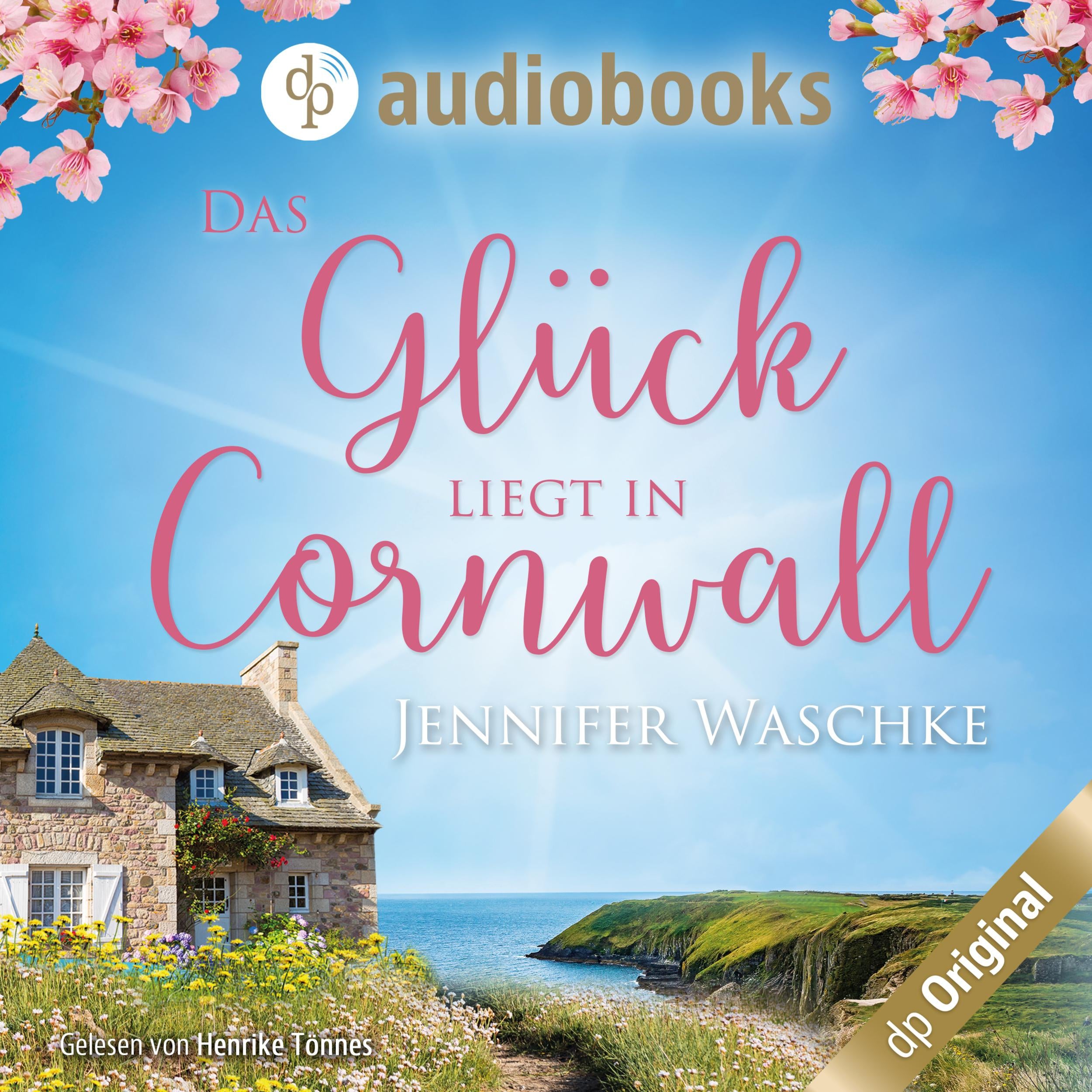 Das Glück liegt in Cornwall (Ungekürzt)