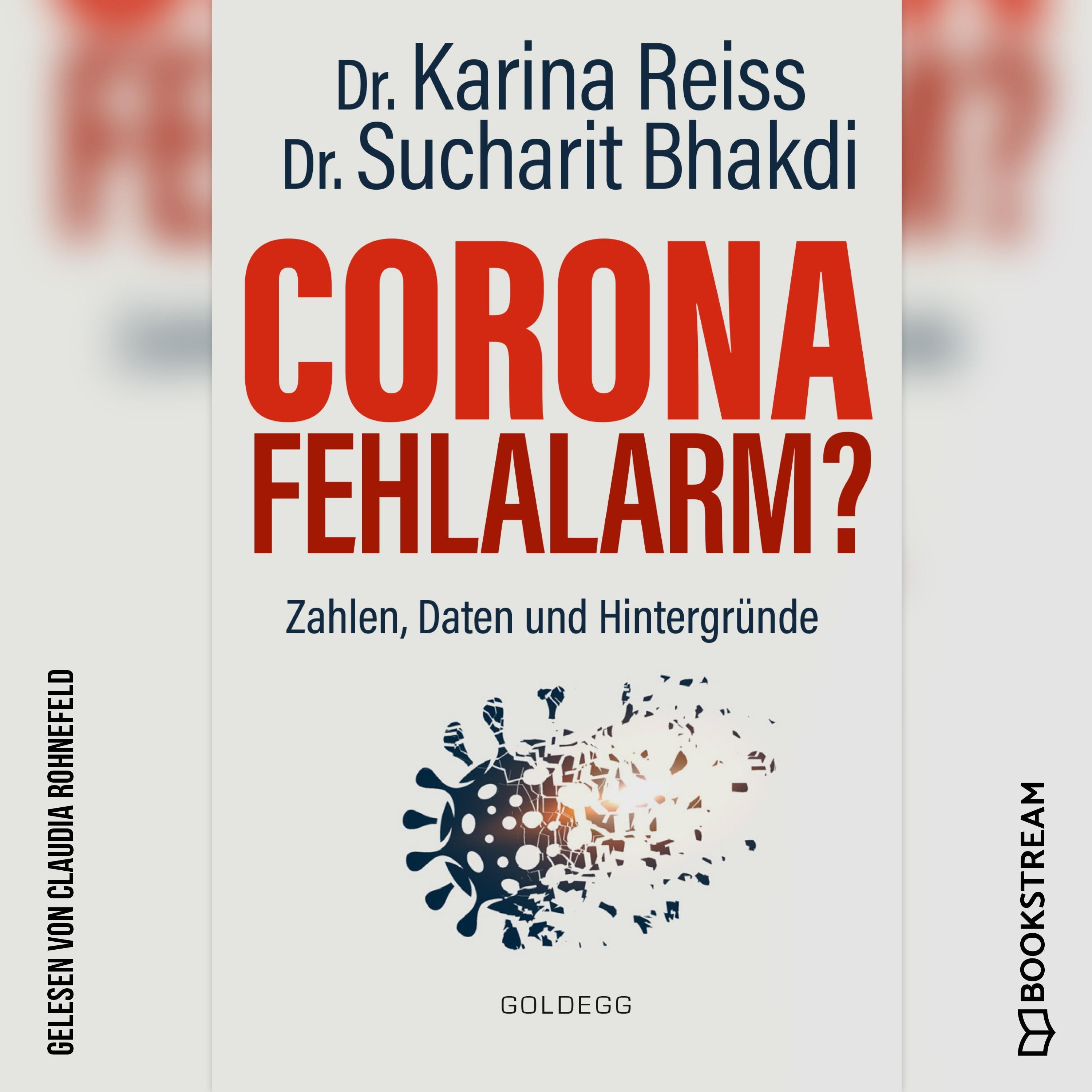 Corona Fehlalarm? - Zahlen, Daten und Hintergründe (Ungekürzt)