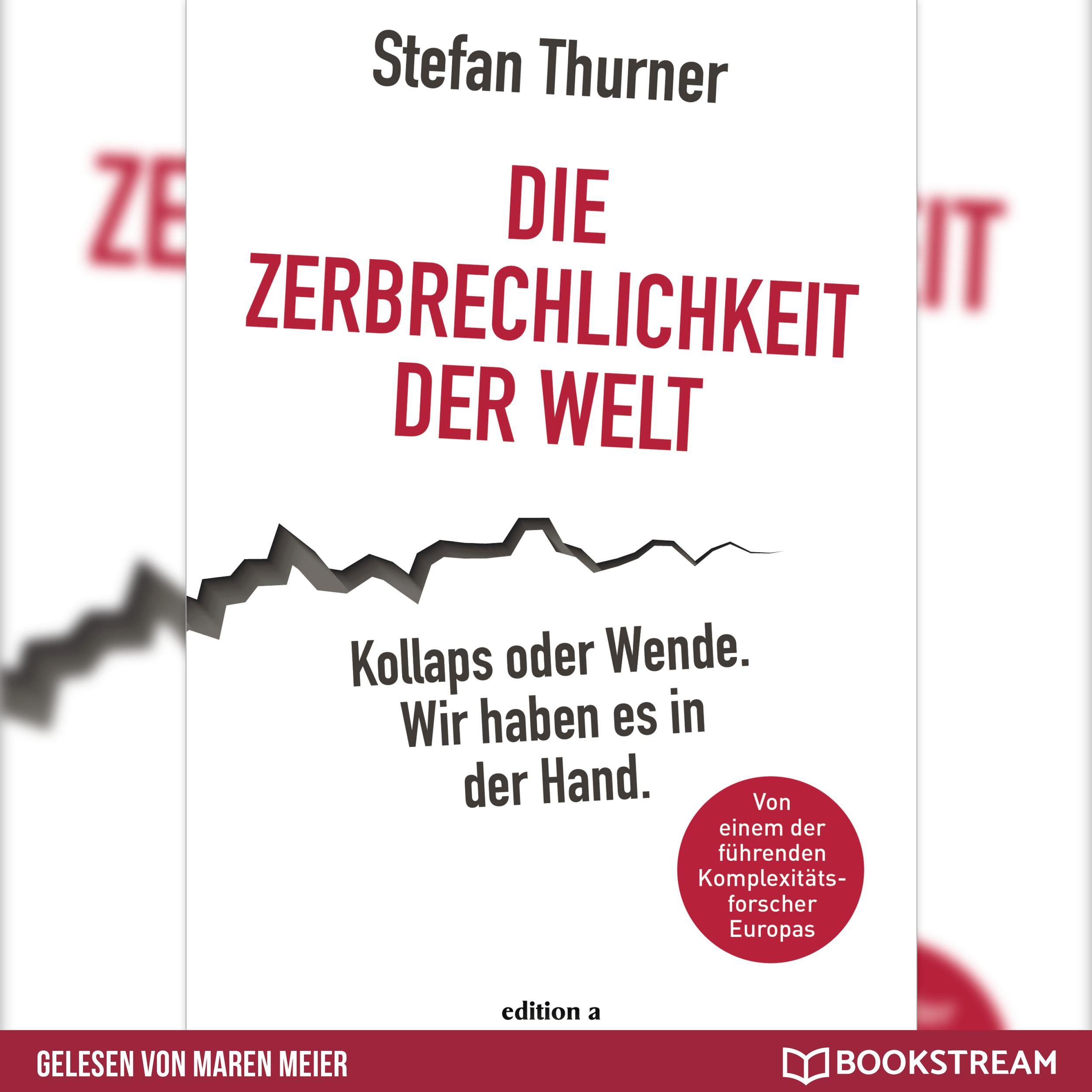 Die Zerbrechlichkeit der Welt - Kollaps oder Wende. Wir haben es in der Hand. (Ungekürzt)