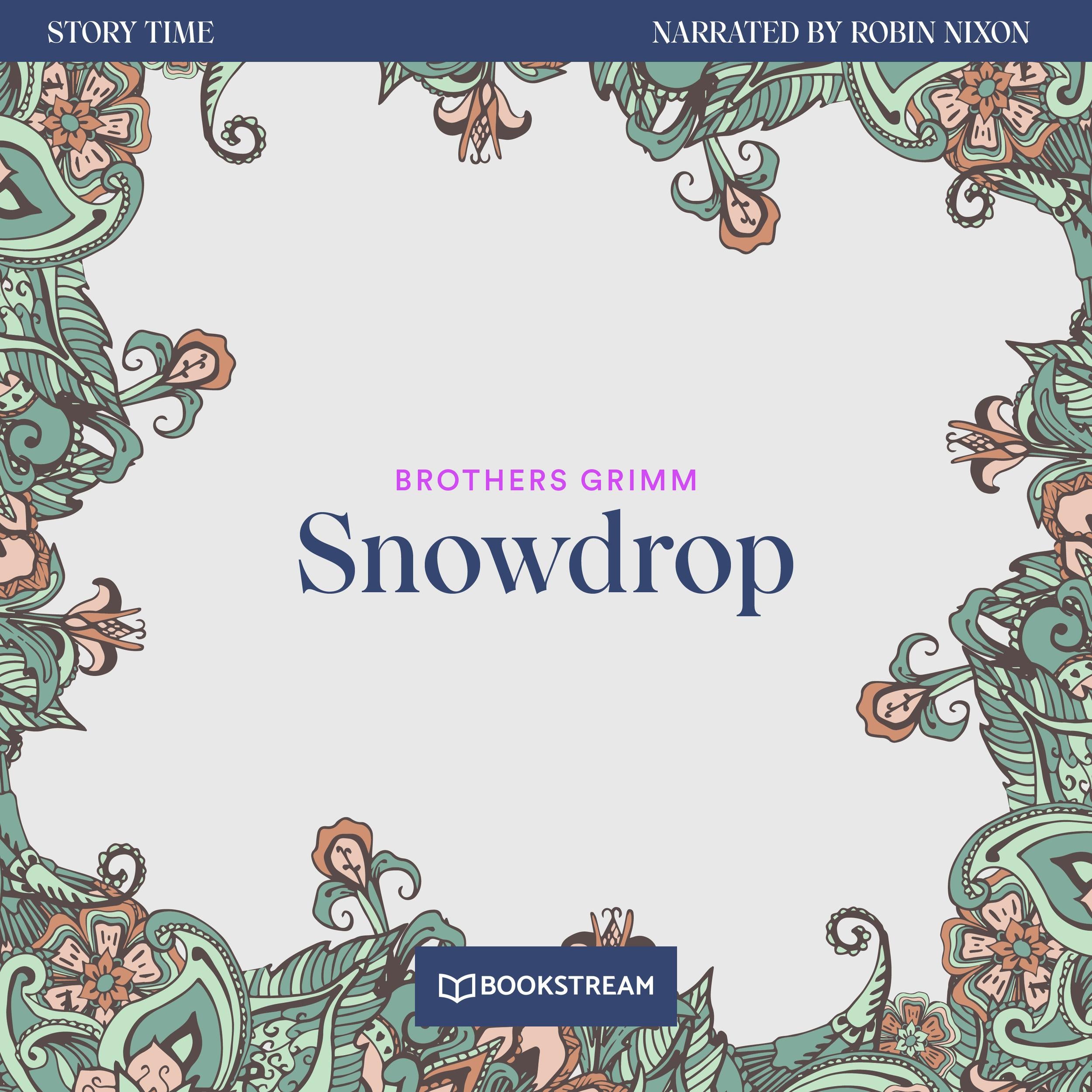 Snowdrop - Story Time, Episode 23 (Unabridged)