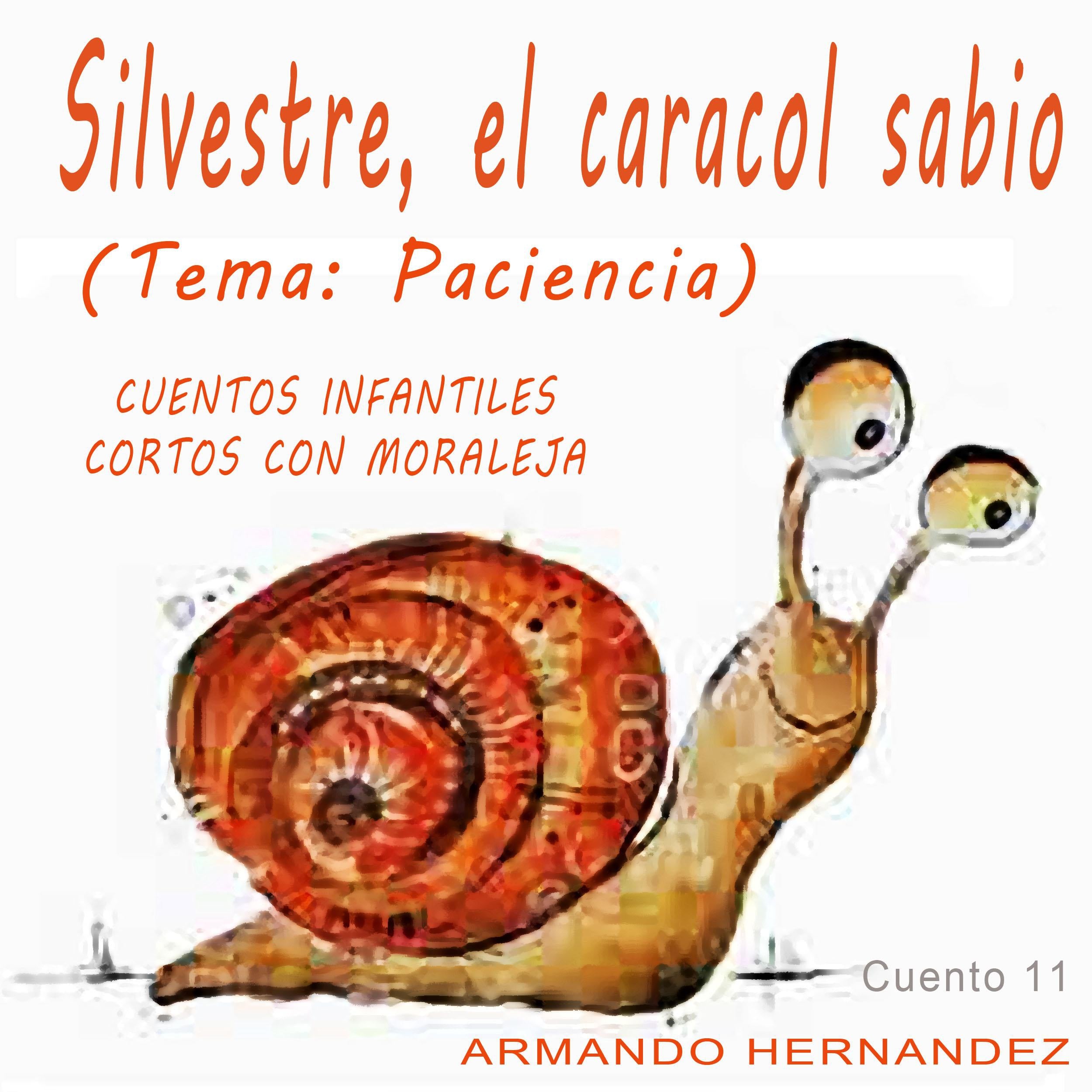 Cuento 11 Silvestre, el caracol sabio ( paciencia )