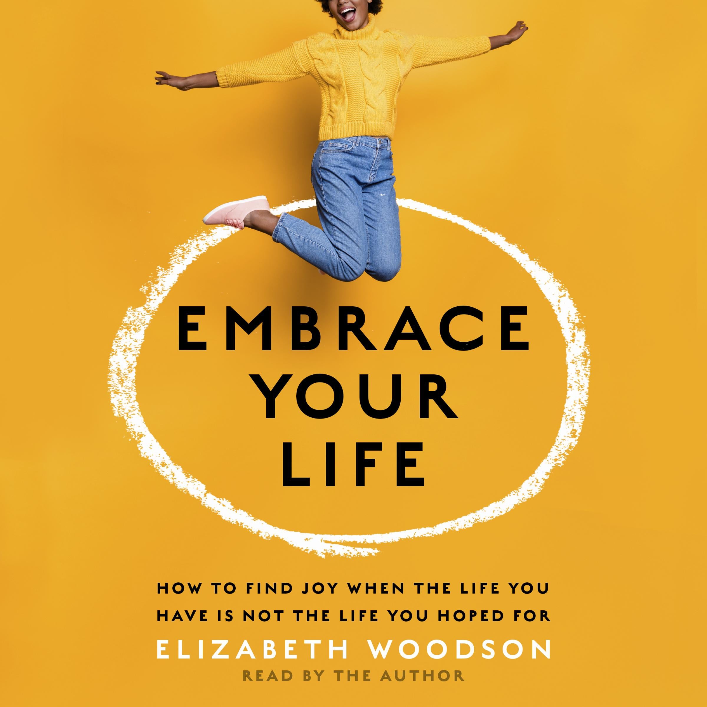 Embrace Your Life
