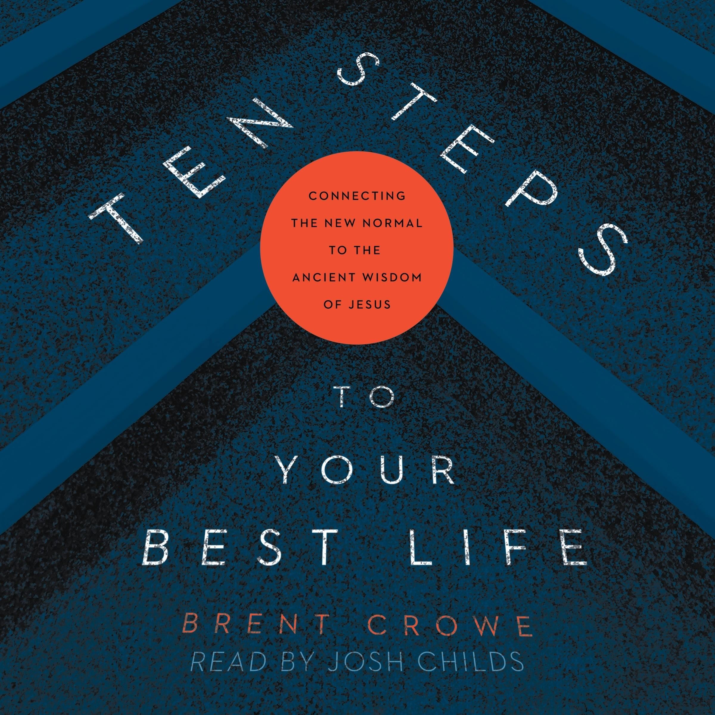 Ten Steps to Your Best Life