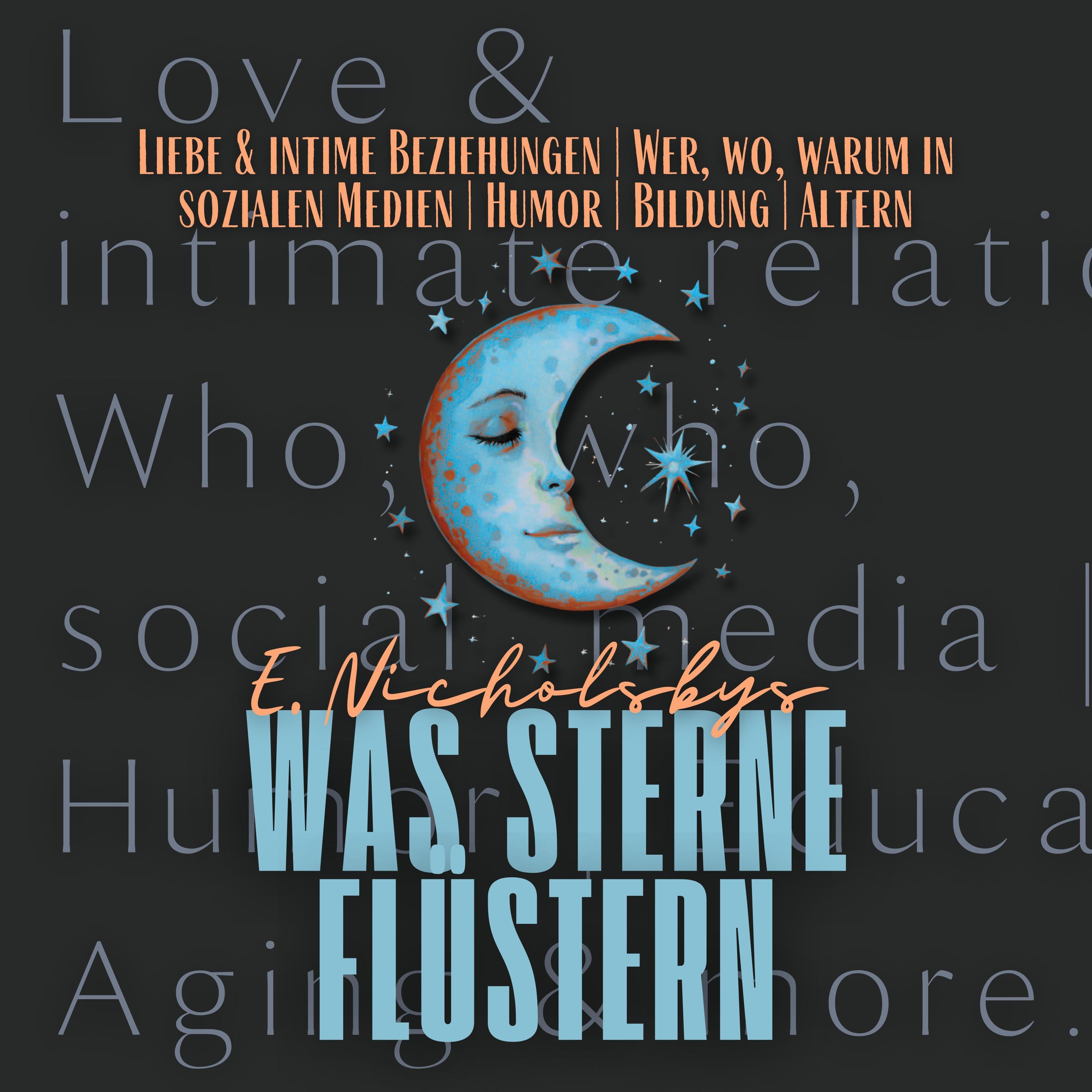 Liebe & intime Beziehungen | Wer, wo, warum in sozialen Medien | Humor | Bildung | Altern - Eliza Nicholsbys "Was Sterne flüstern"