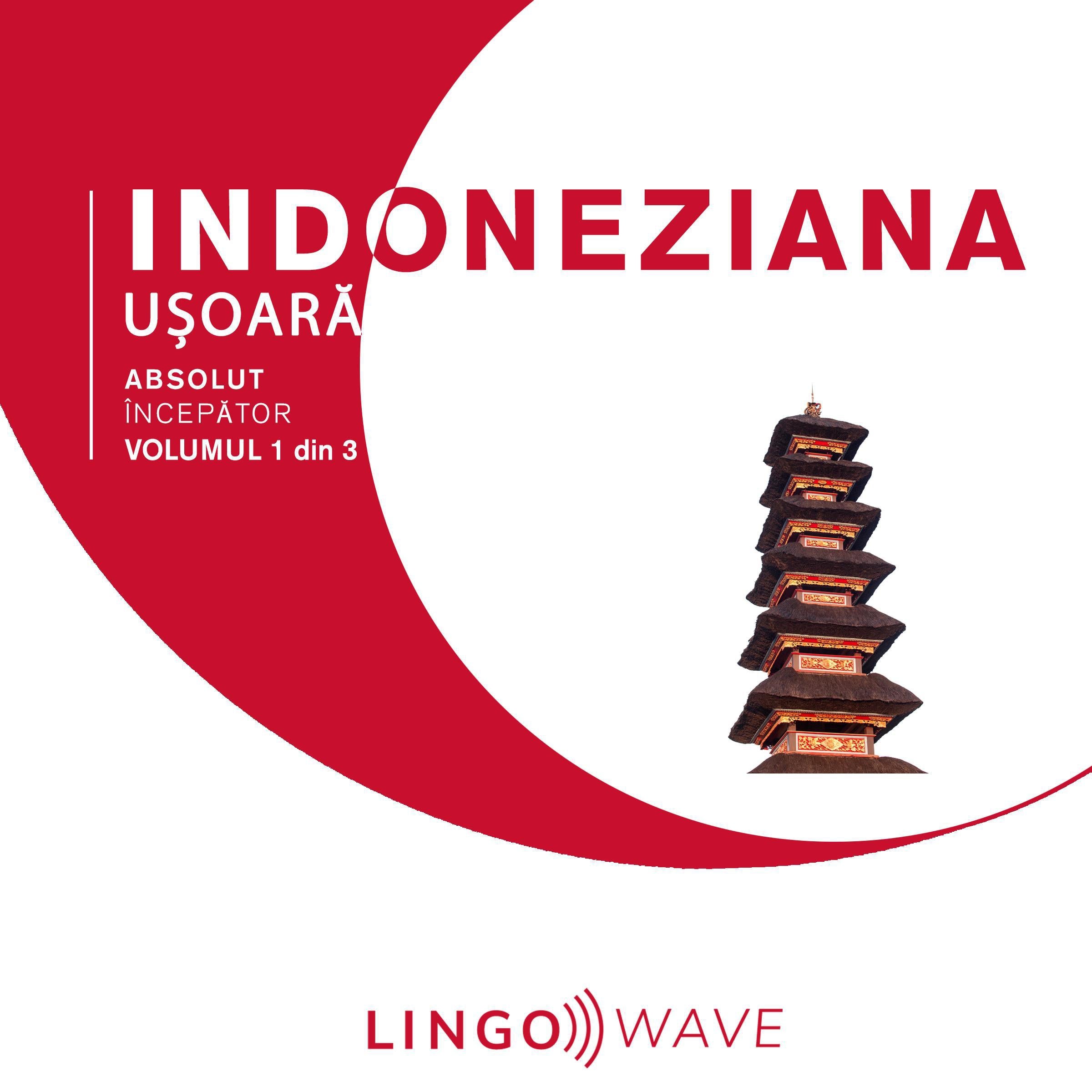 Indoneziana ușoară - Absolut începător - Volumul 1 din 3