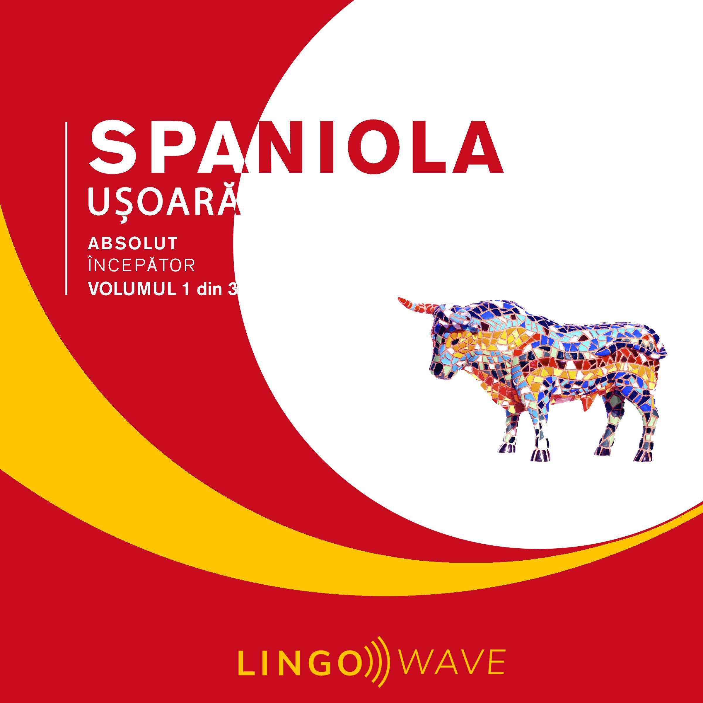 Spaniola ușoară - Absolut începător - Volumul 1 din 3