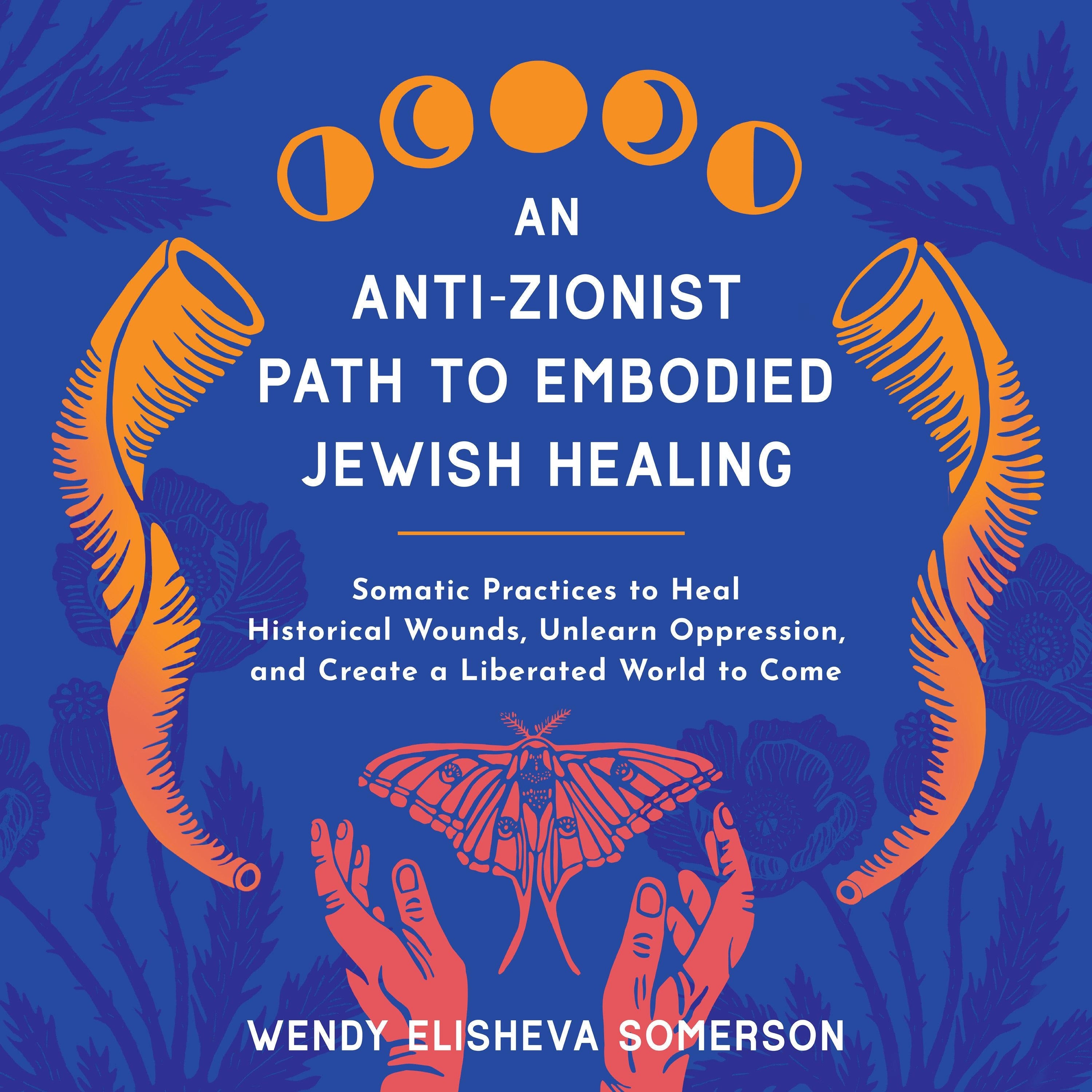 An Anti-Zionist Path to Embodied Jewish Healing