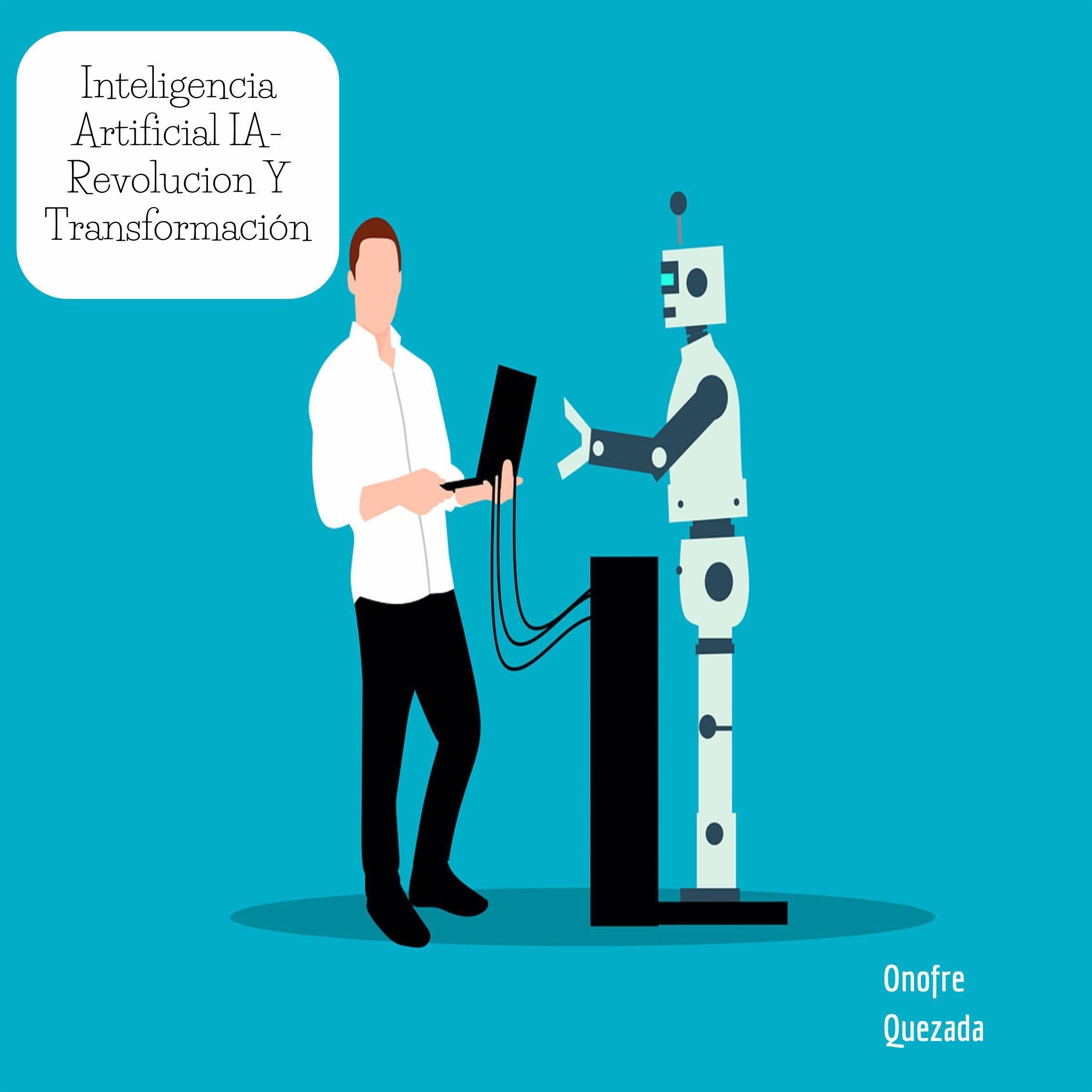 Inteligencia Artificial IA- Revolución Y Transformación