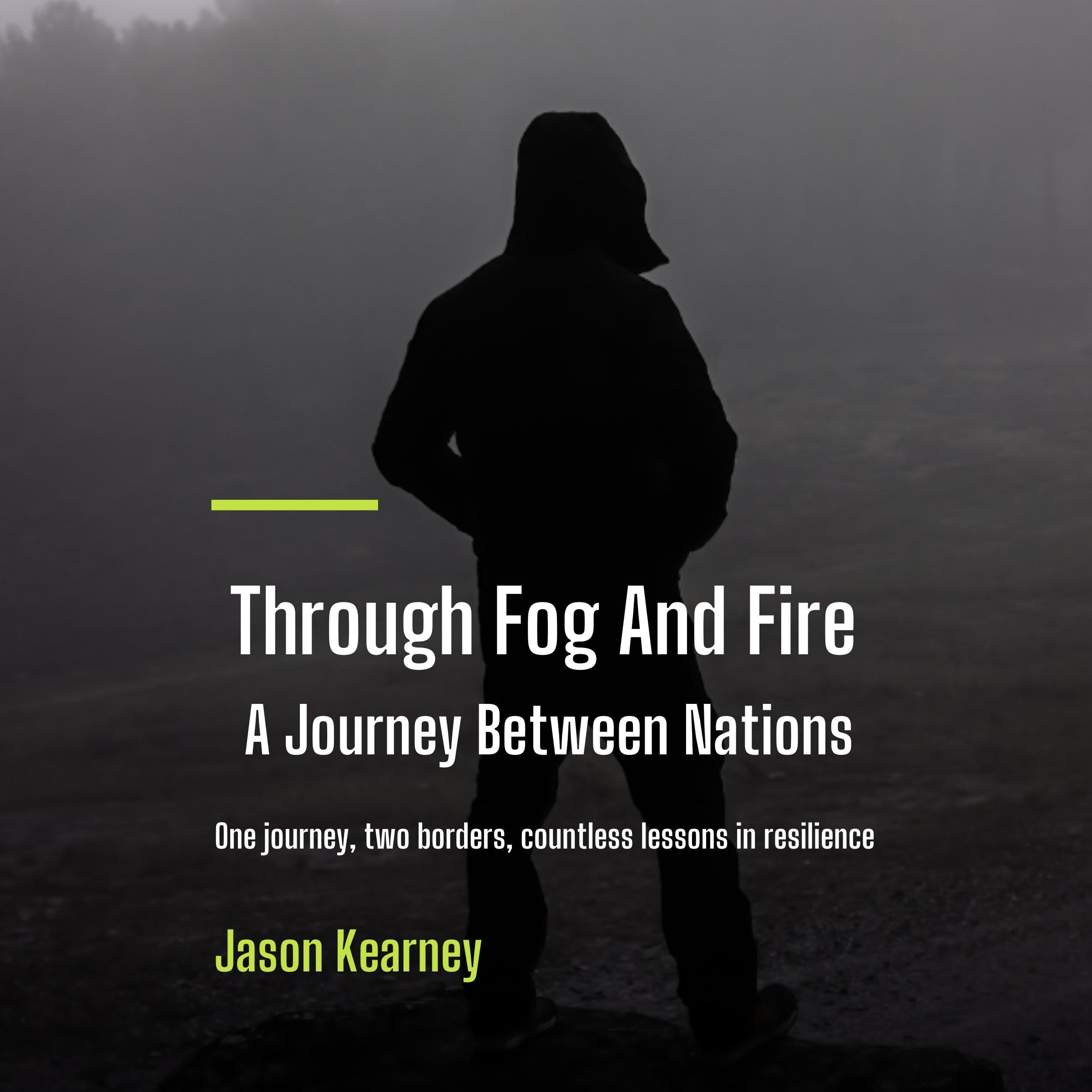 Through Fog and Fire