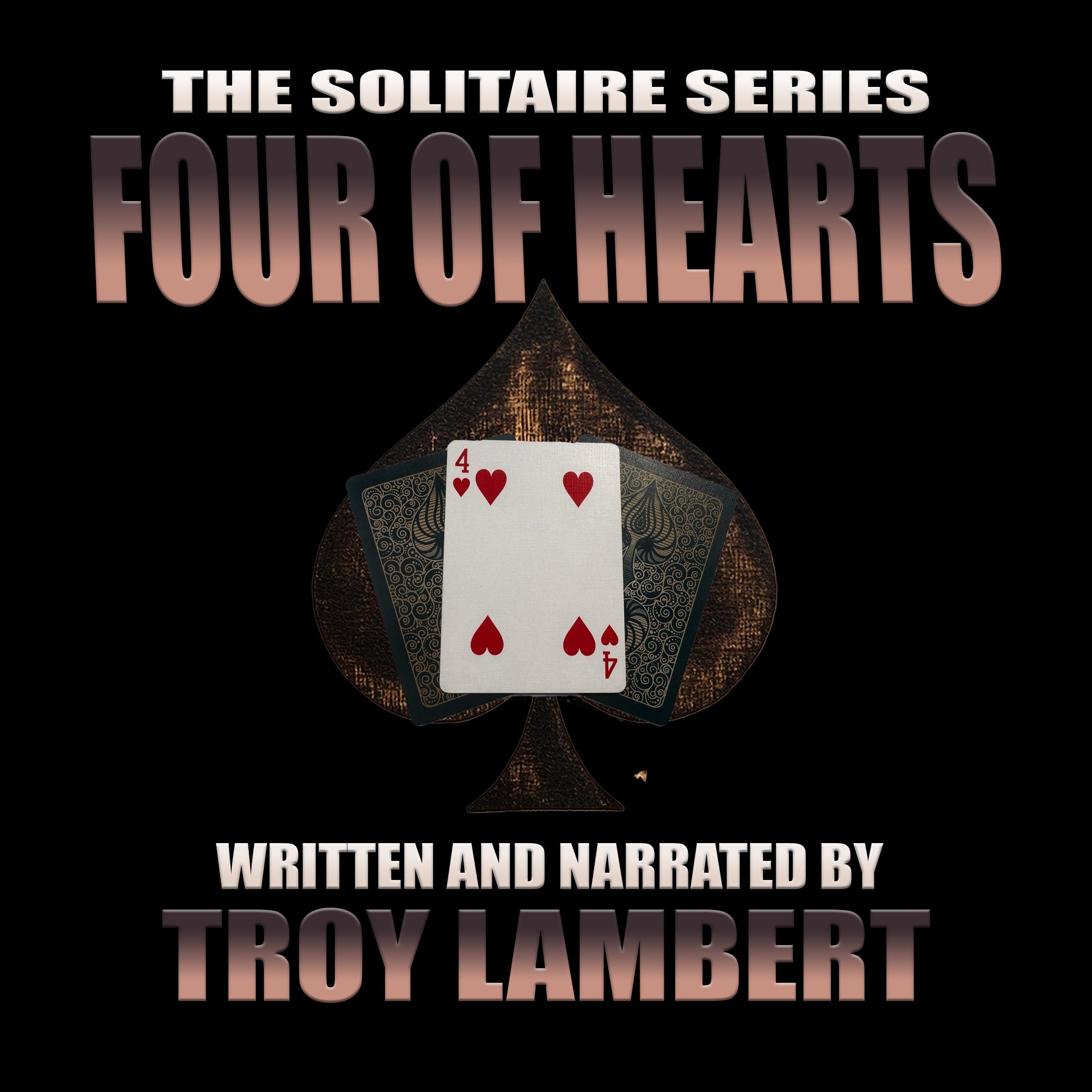 The Solitaire Series Episode 10: The Four of Hearts