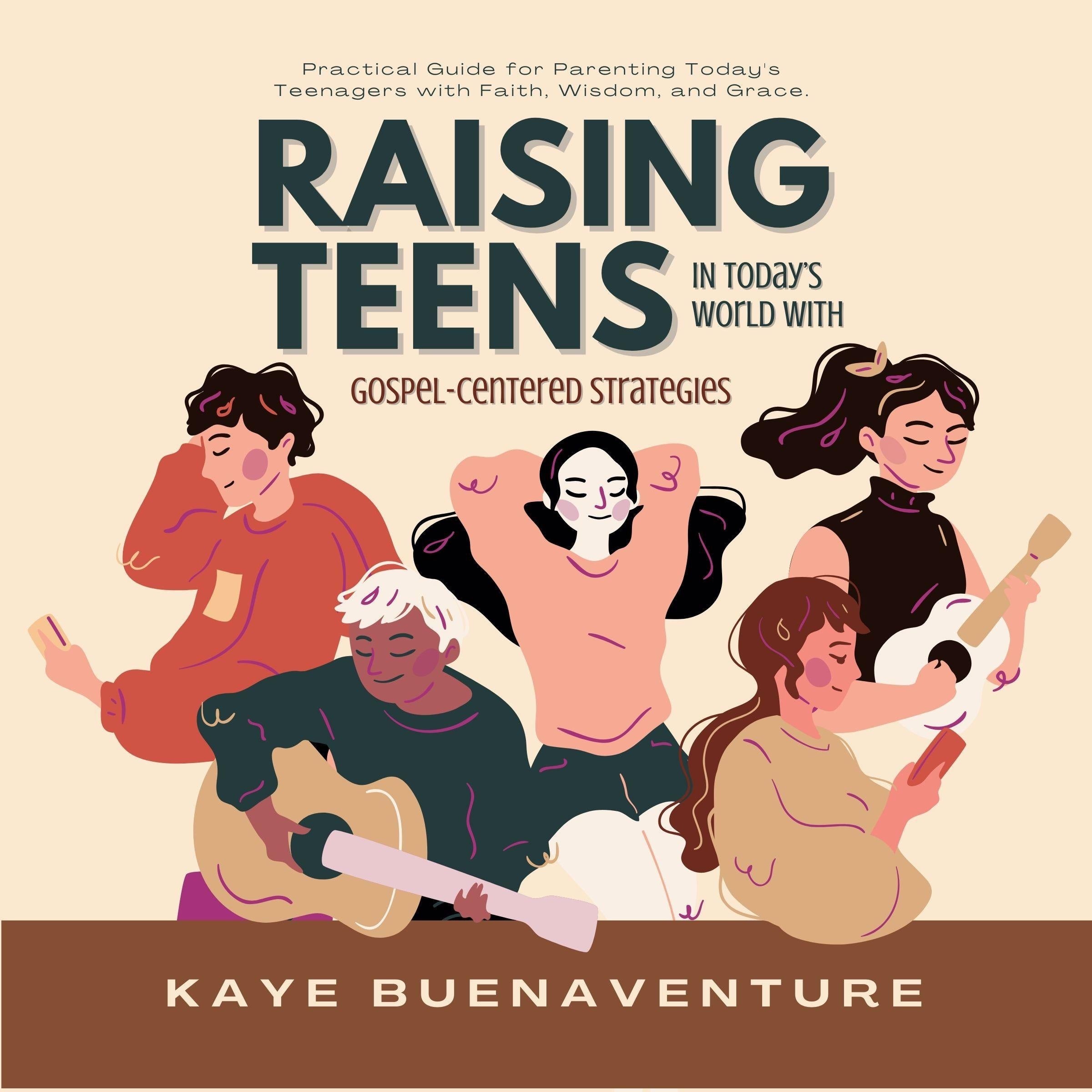 Raising Teens in Today’s World with Gospel-Centered Strategies