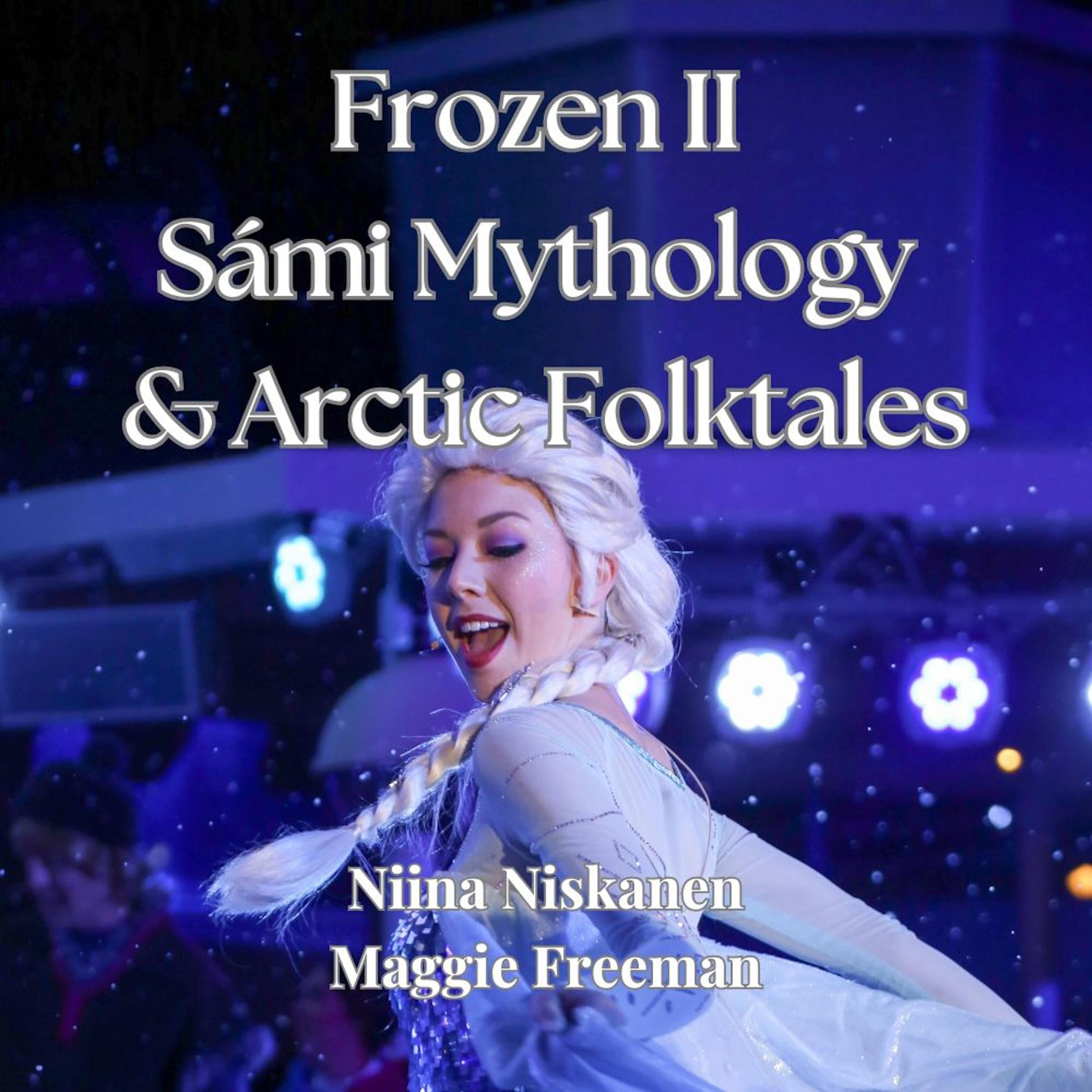 Frozen II Sámi Mythology & Arctic Folktales