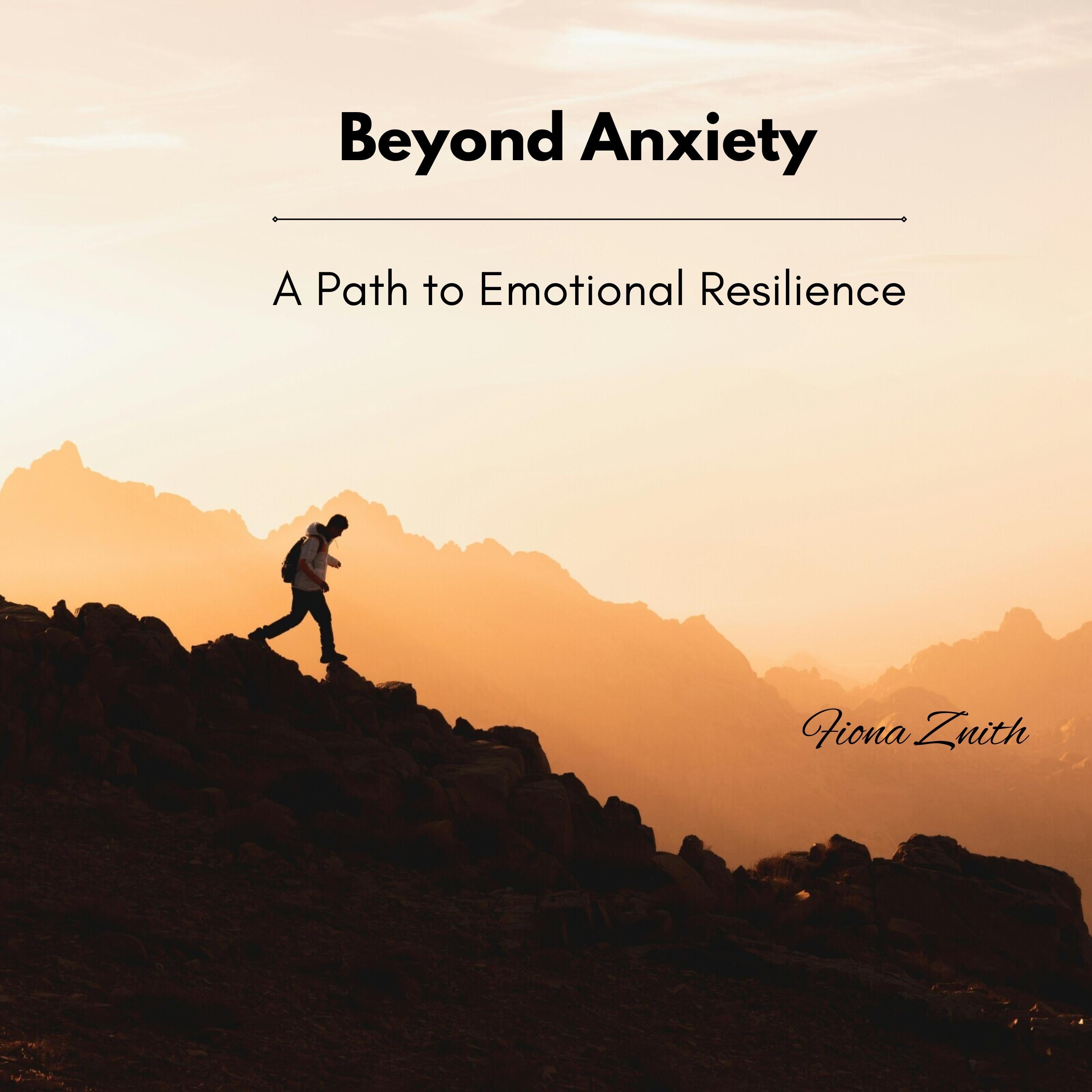 Beyond Anxiety