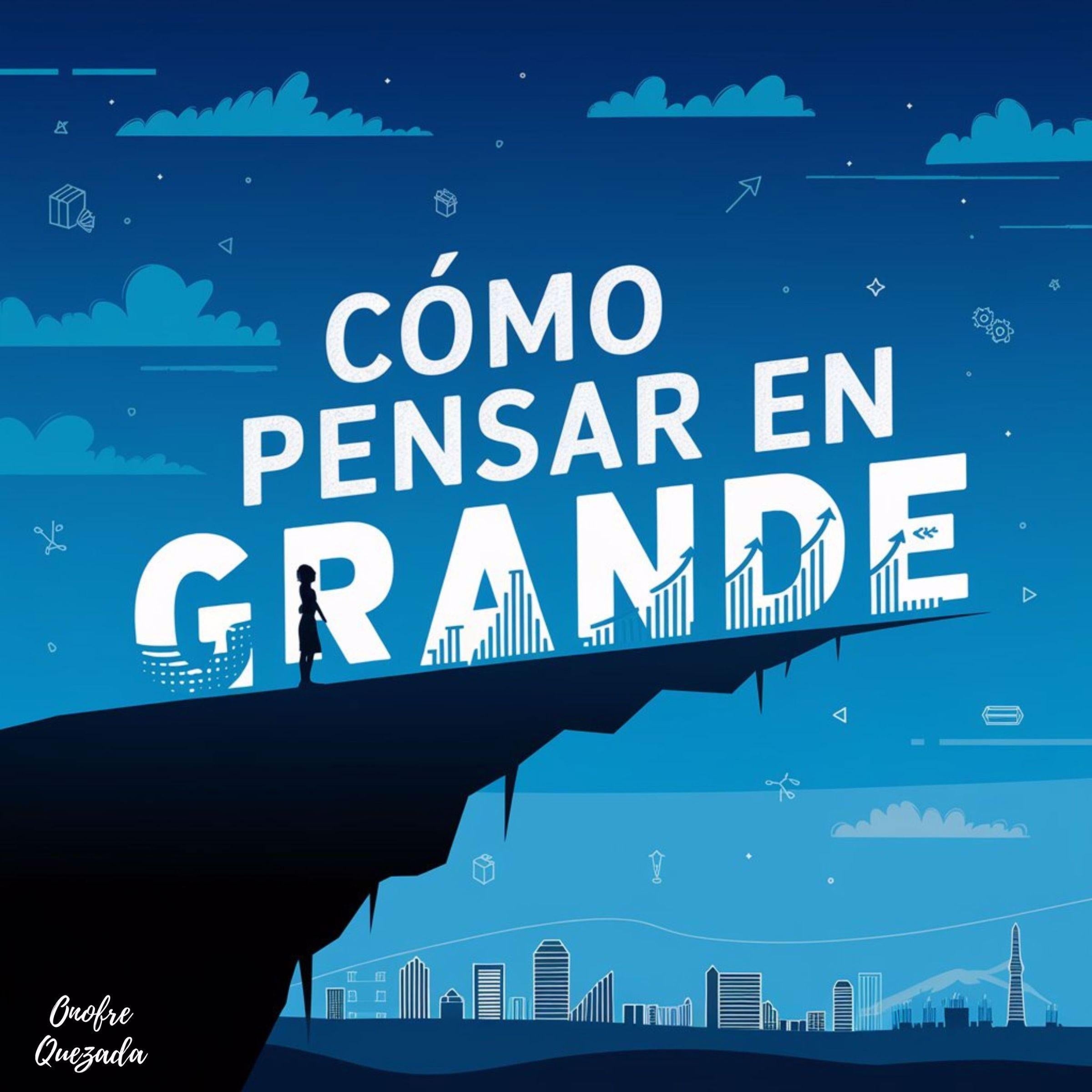 Como Pensar En Grande