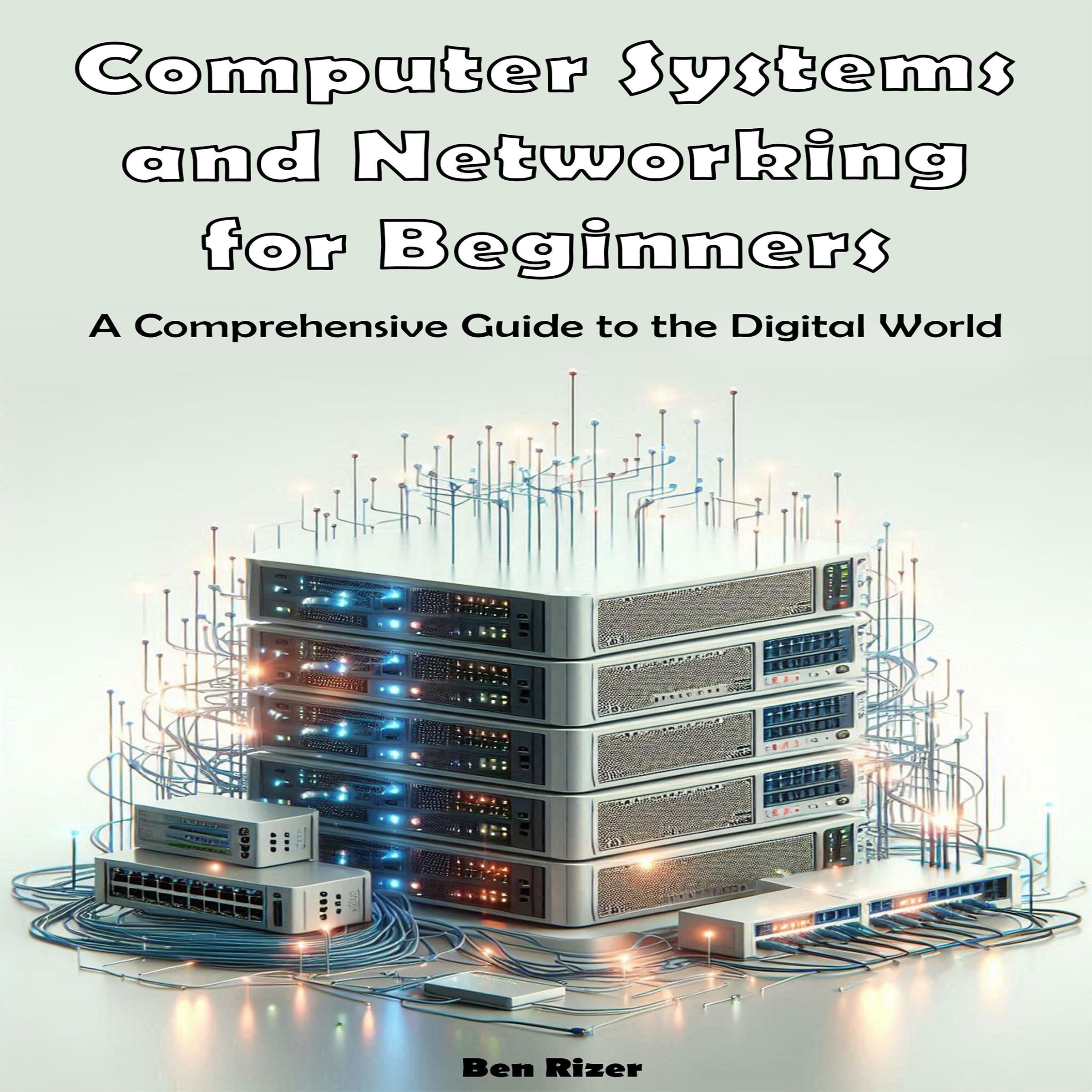 Computer Systems and Networking for Beginners