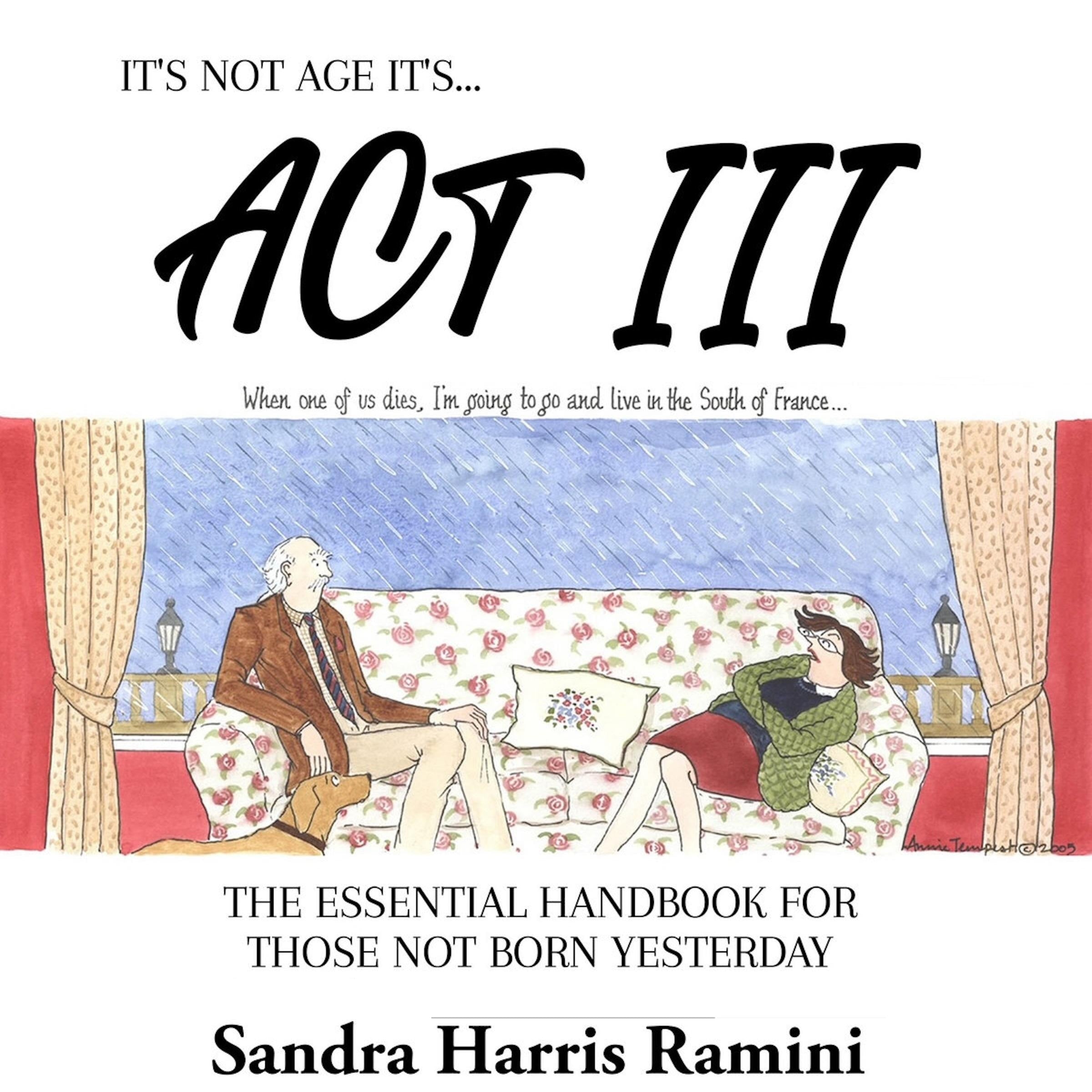 It's Not Age It's... Act III