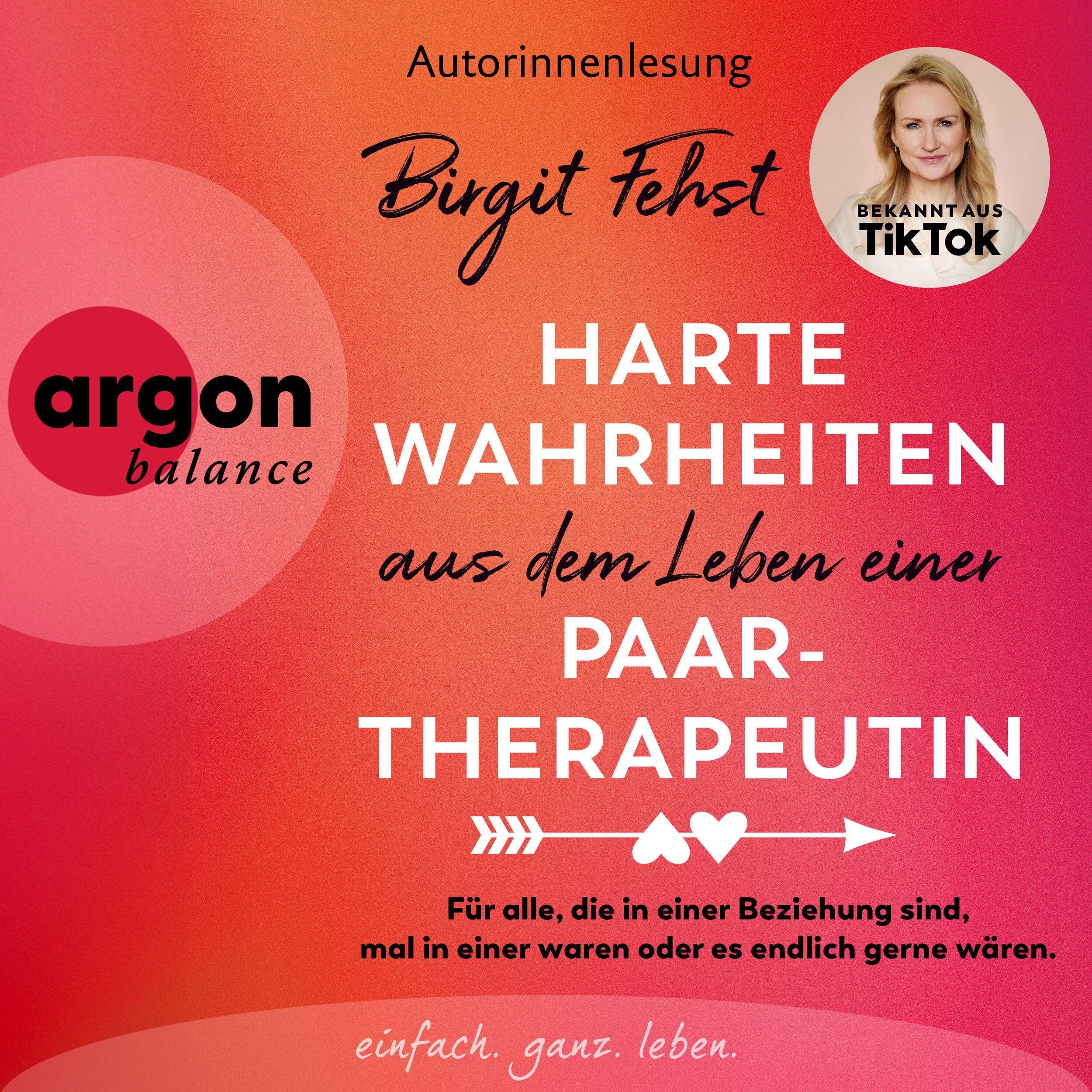 Harte Wahrheiten aus dem Leben einer Paartherapeutin - Für alle, die in einer Beziehung sind, mal in einer waren oder es endlich gerne wären (Ungekürzte Lesung)