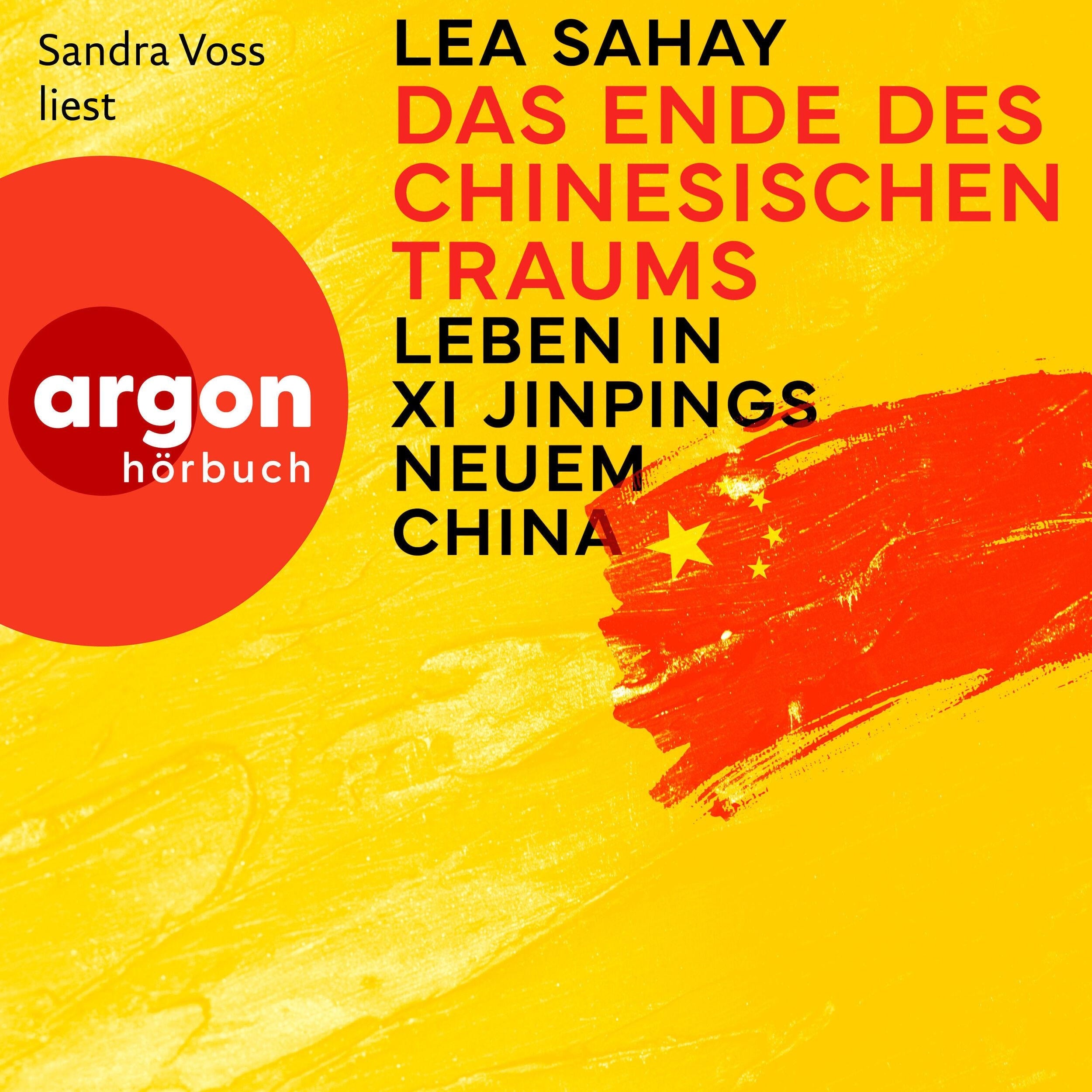 Das Ende des Chinesischen Traums - Leben in Xi Jinpings neuem China (Ungekürzte Lesung)