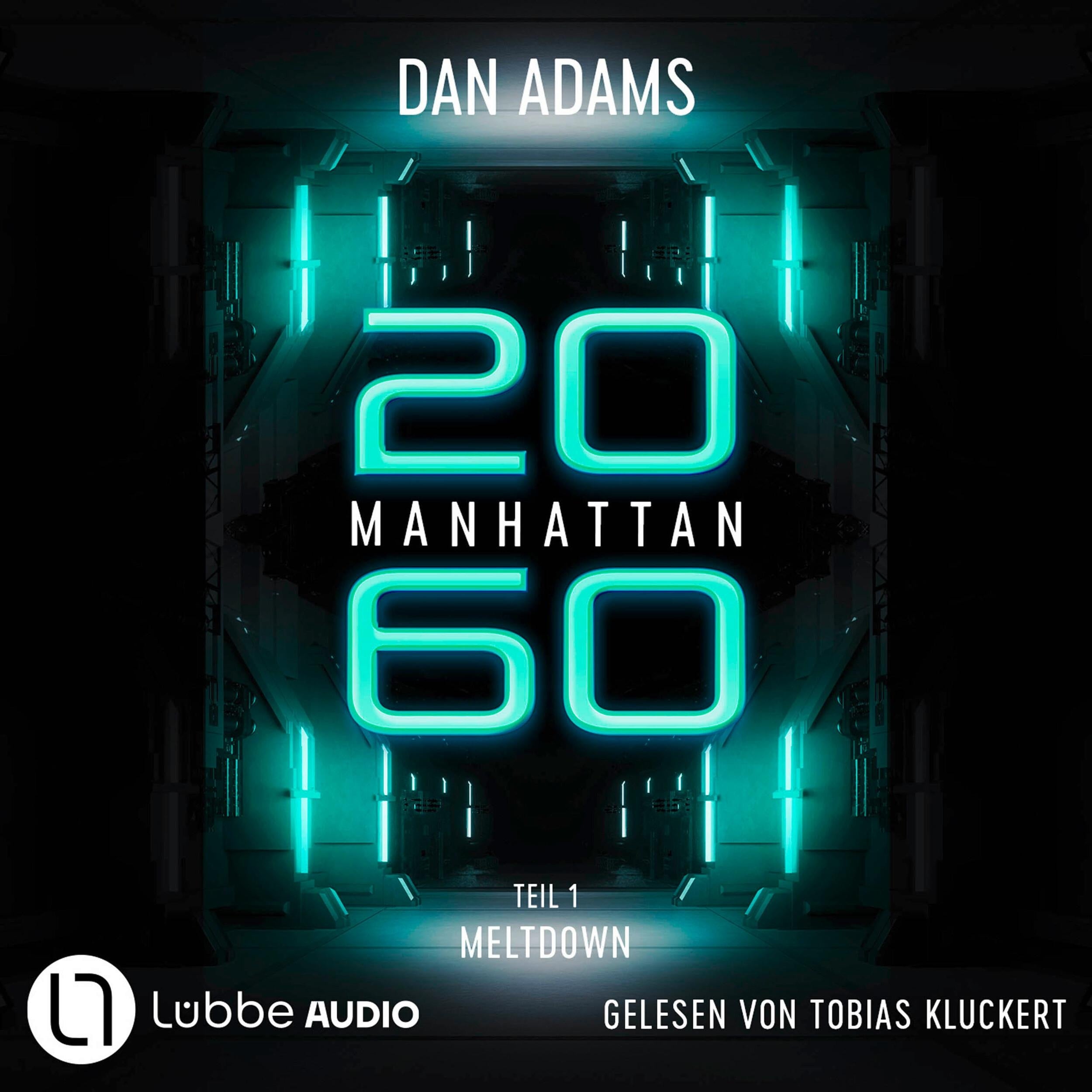 Meltdown - Manhattan 2060, Teil 1 (ungekürzt)
