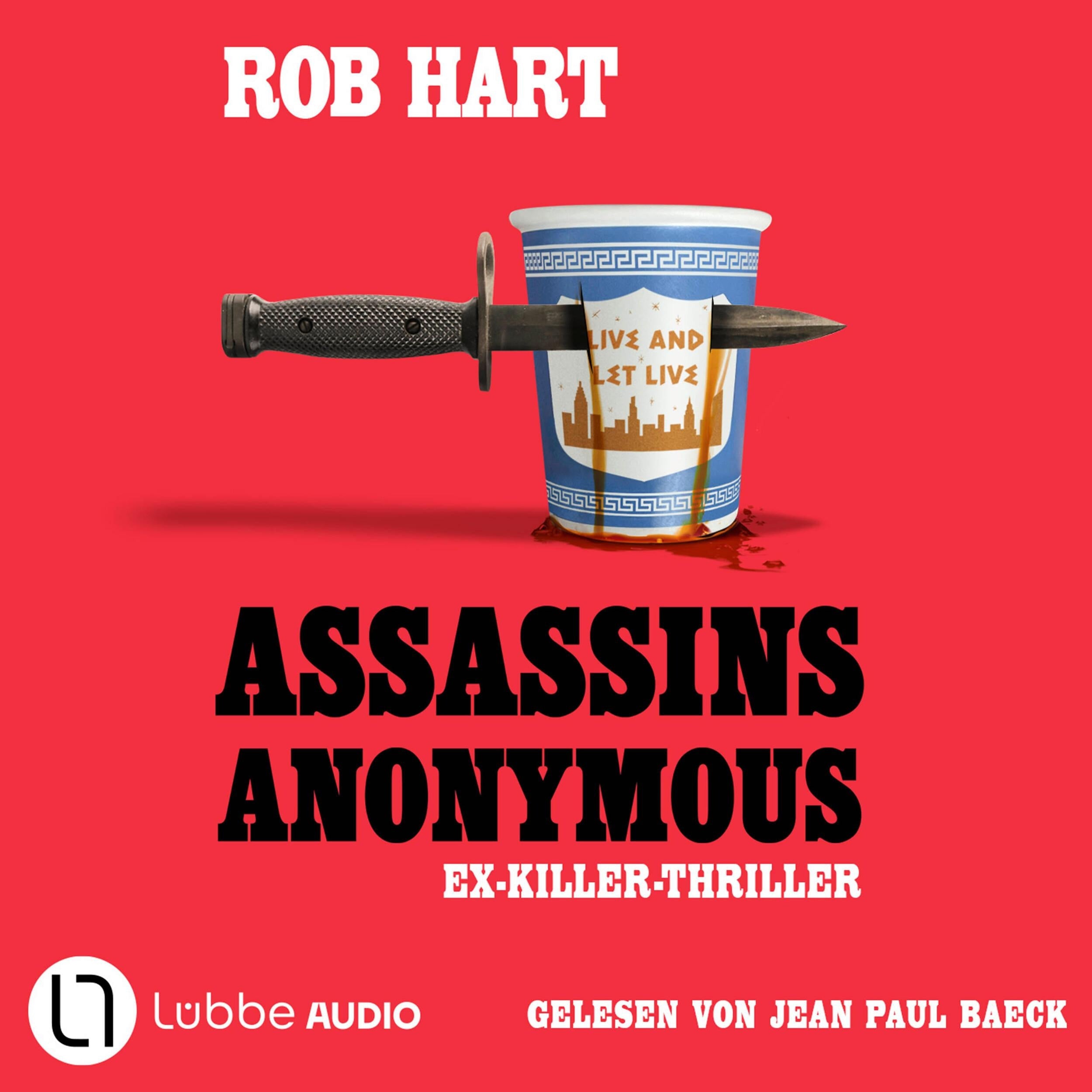 Assassins Anonymous - Ein Ex-Killer-Thriller (Ungekürzt)