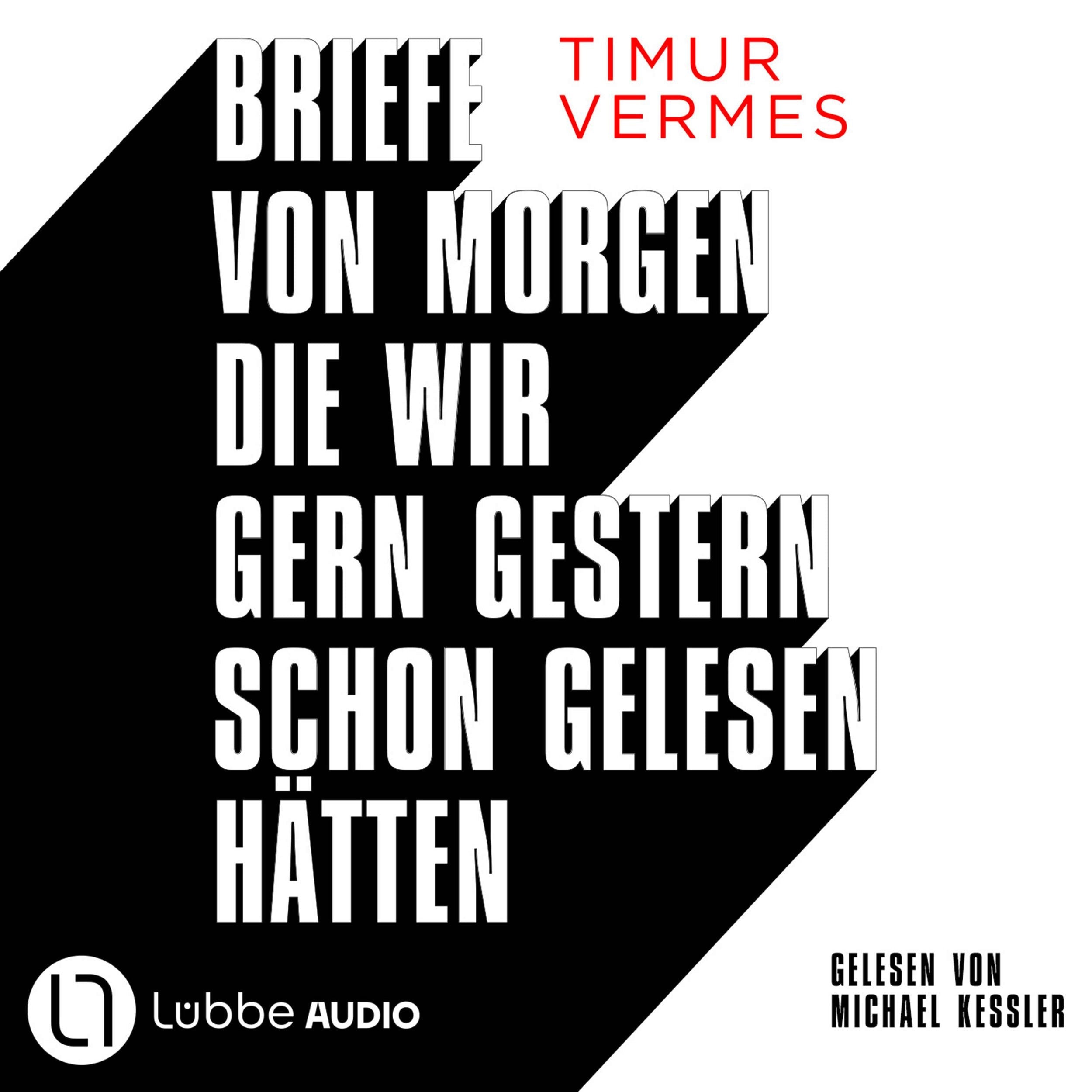 Briefe von morgen, die wir gern gestern schon gelesen hätten (Gekürzt)