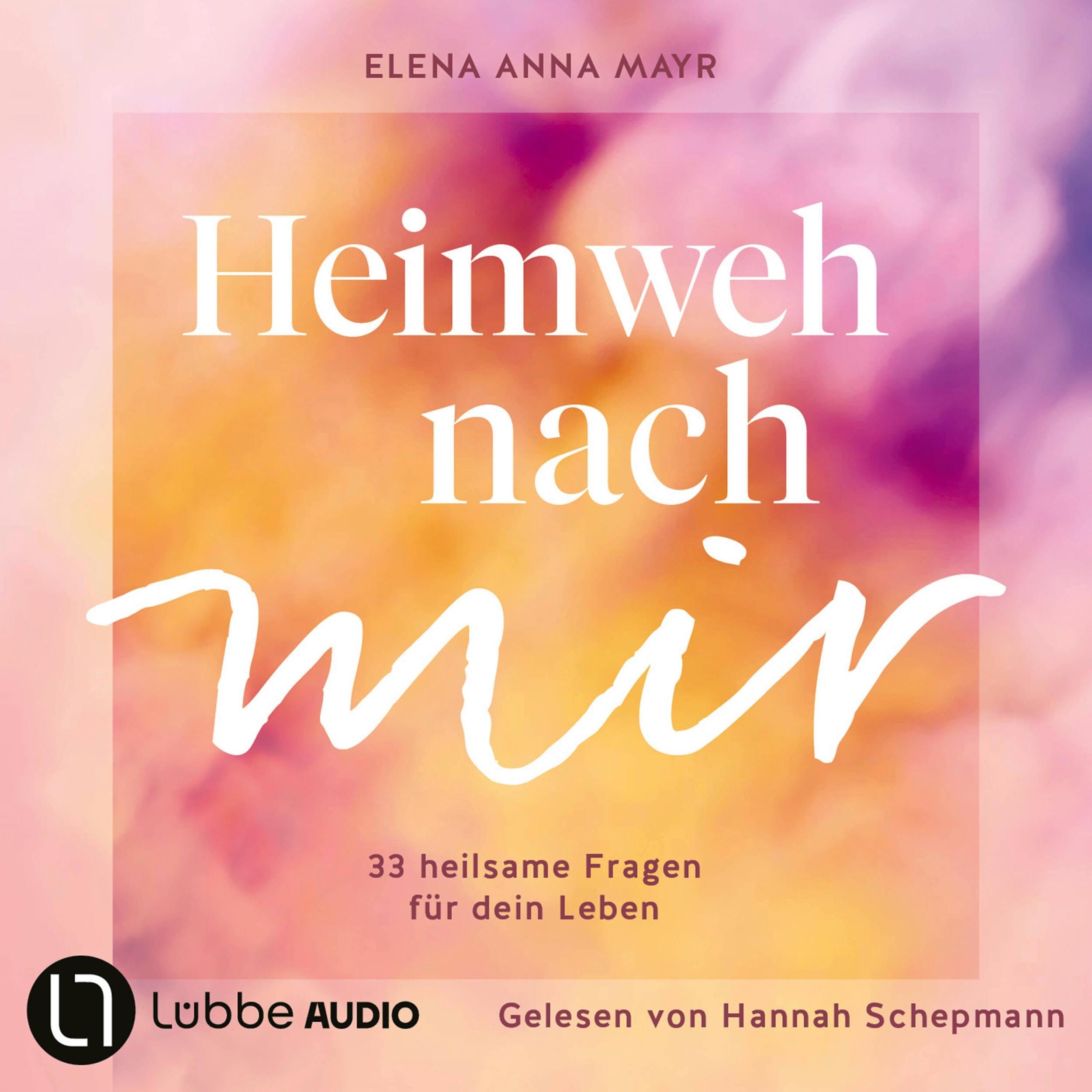 Heimweh nach mir - 33 heilsame Fragen für dein Leben (Ungekürzt)