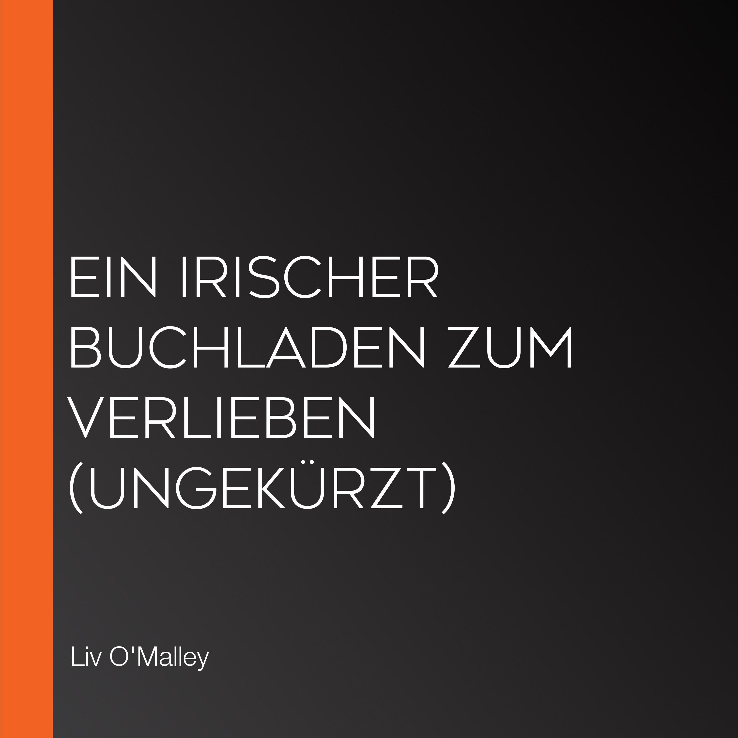 Ein irischer Buchladen zum Verlieben (ungekürzt)
